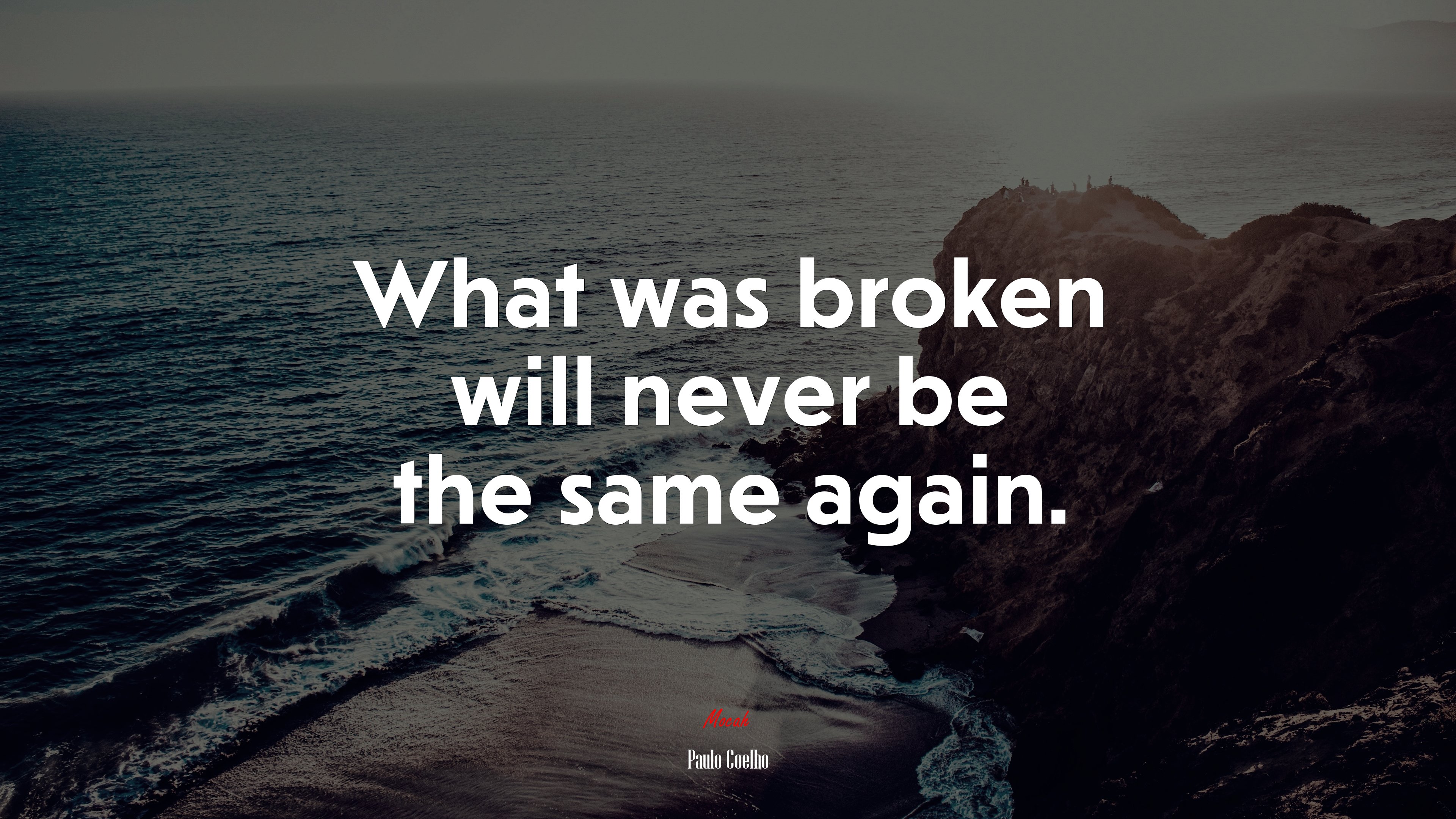 What was broken will never be the same again. | Paulo Coelho quote HD Wallpaper