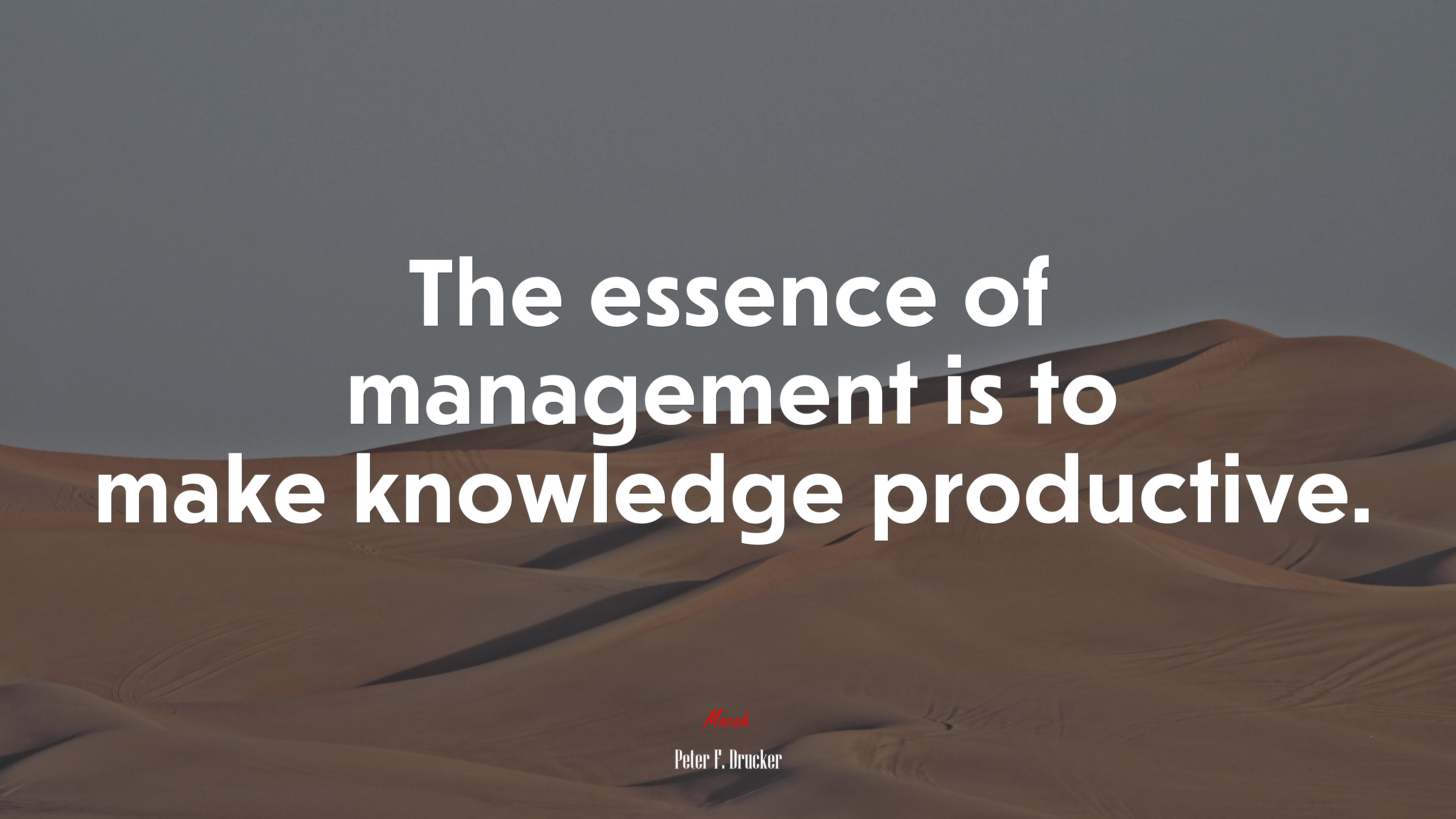 The essence of management is to make knowledge productive. | Peter F. Drucker quote HD Wallpaper