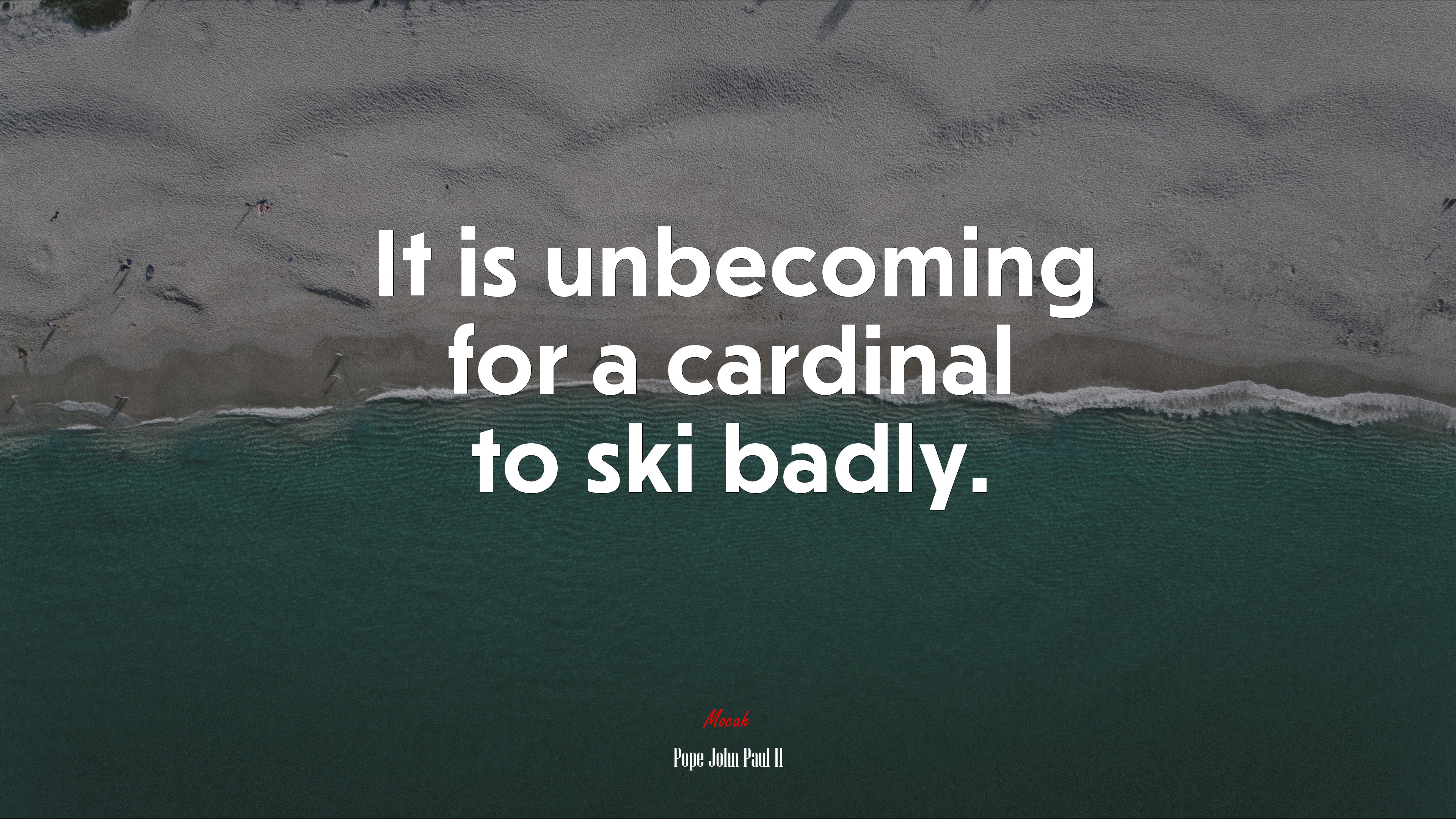 It is unbecoming for a cardinal to ski badly. | Pope John Paul II quote HD Wallpaper