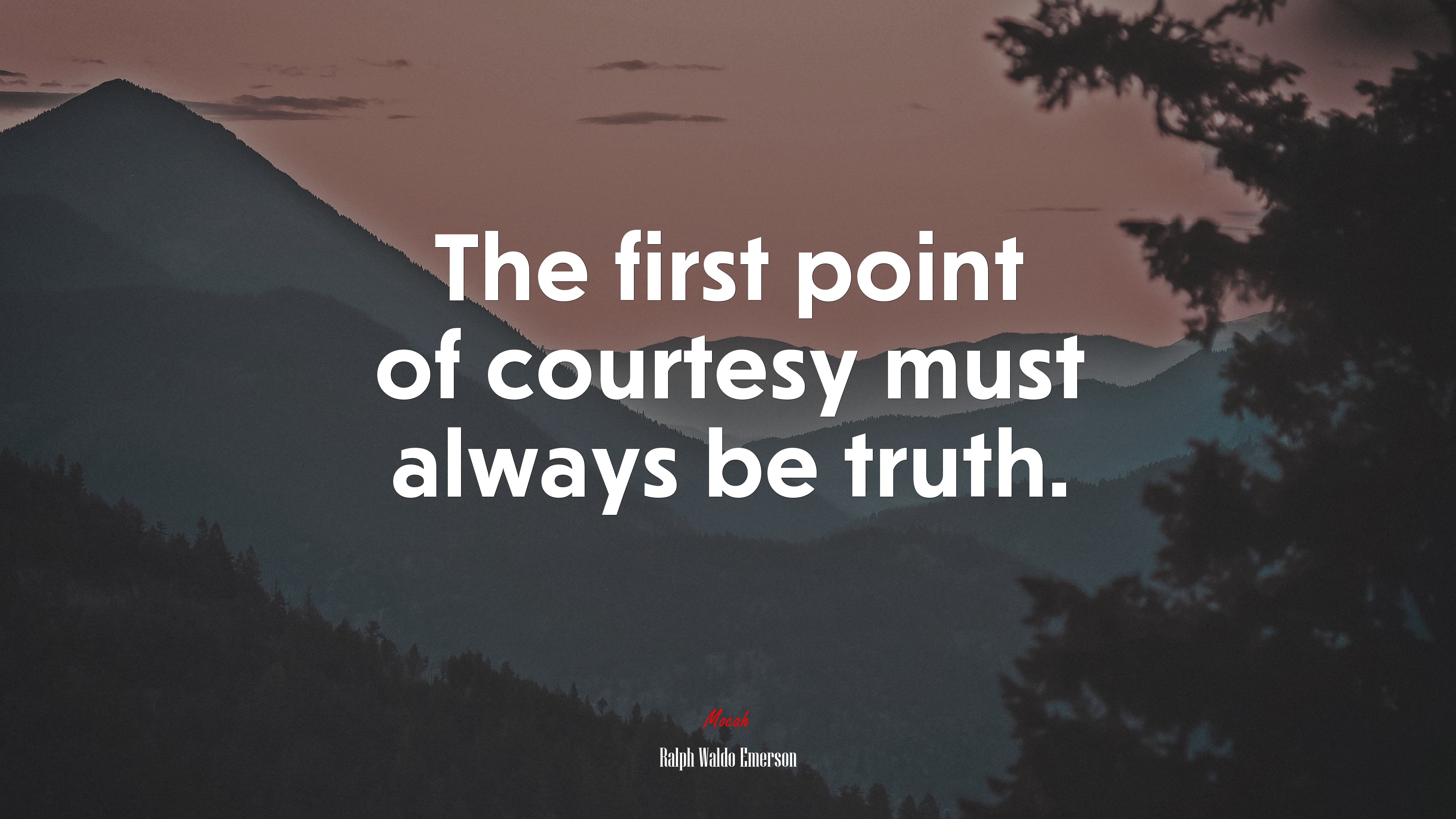 The first point of courtesy must always be truth. | Ralph Waldo Emerson quote HD Wallpaper
