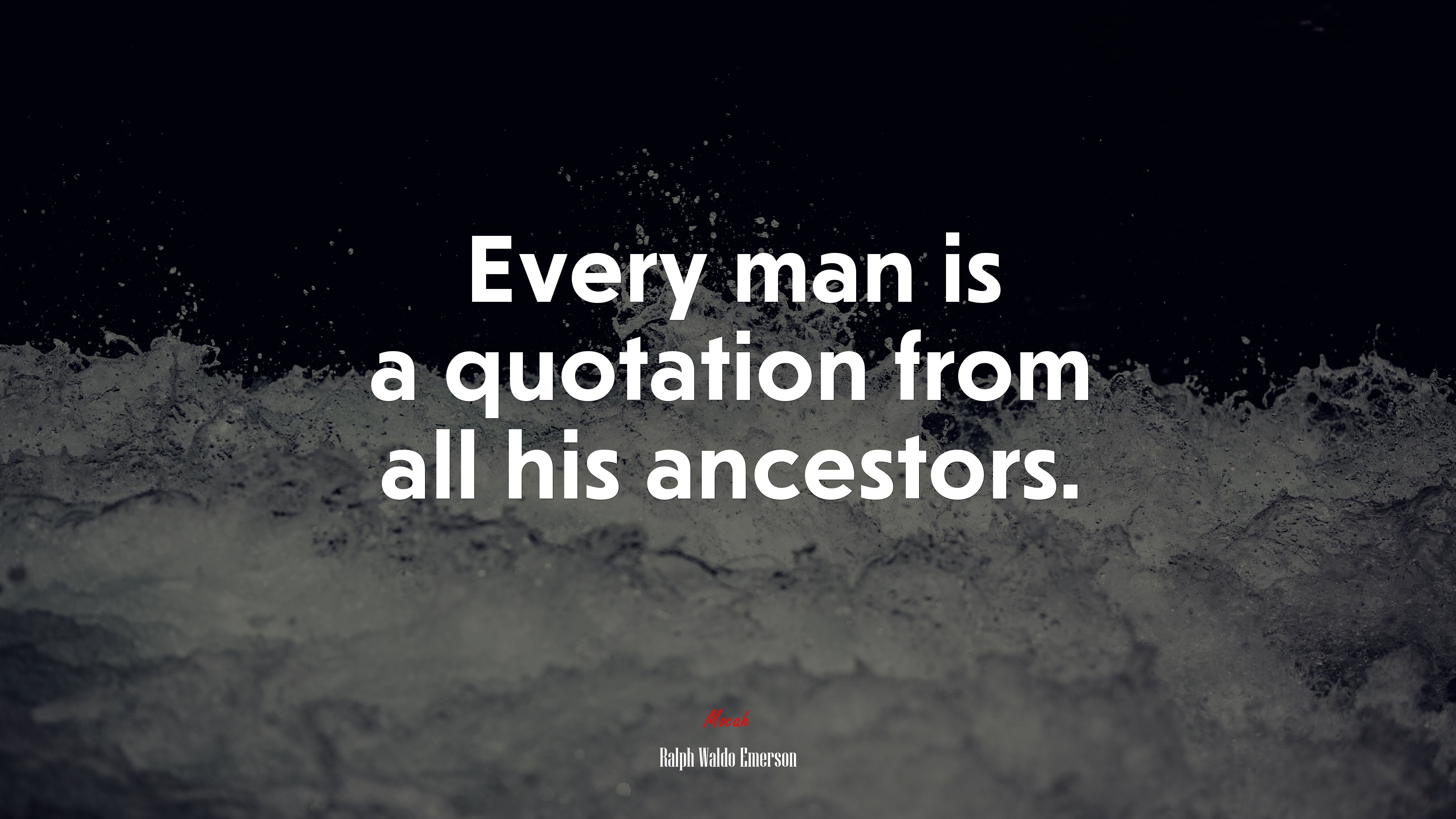 Every man is a quotation from all his ancestors. | Ralph Waldo Emerson quote HD Wallpaper