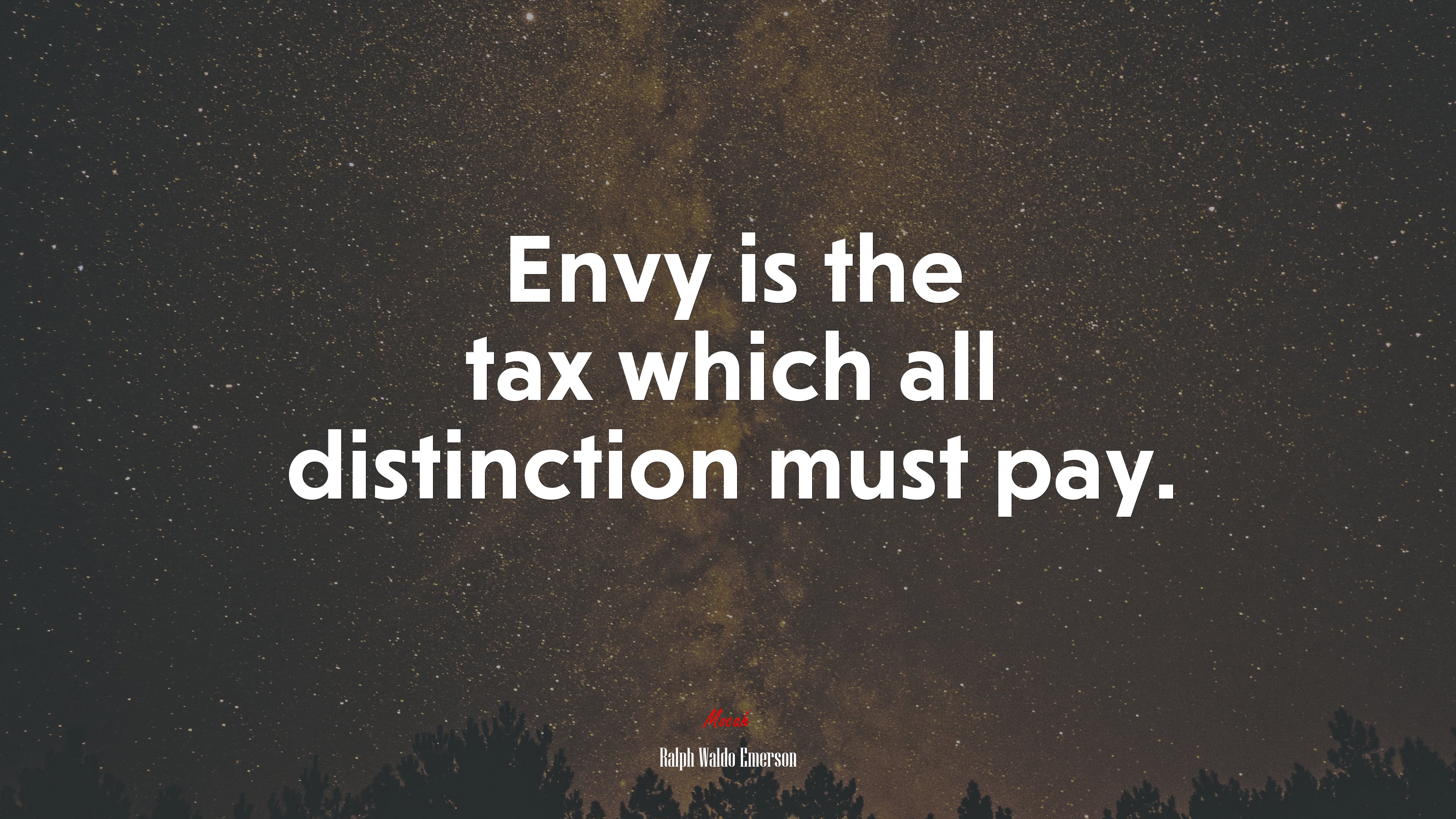 Envy is the tax which all distinction must pay. | Ralph Waldo Emerson quote HD Wallpaper