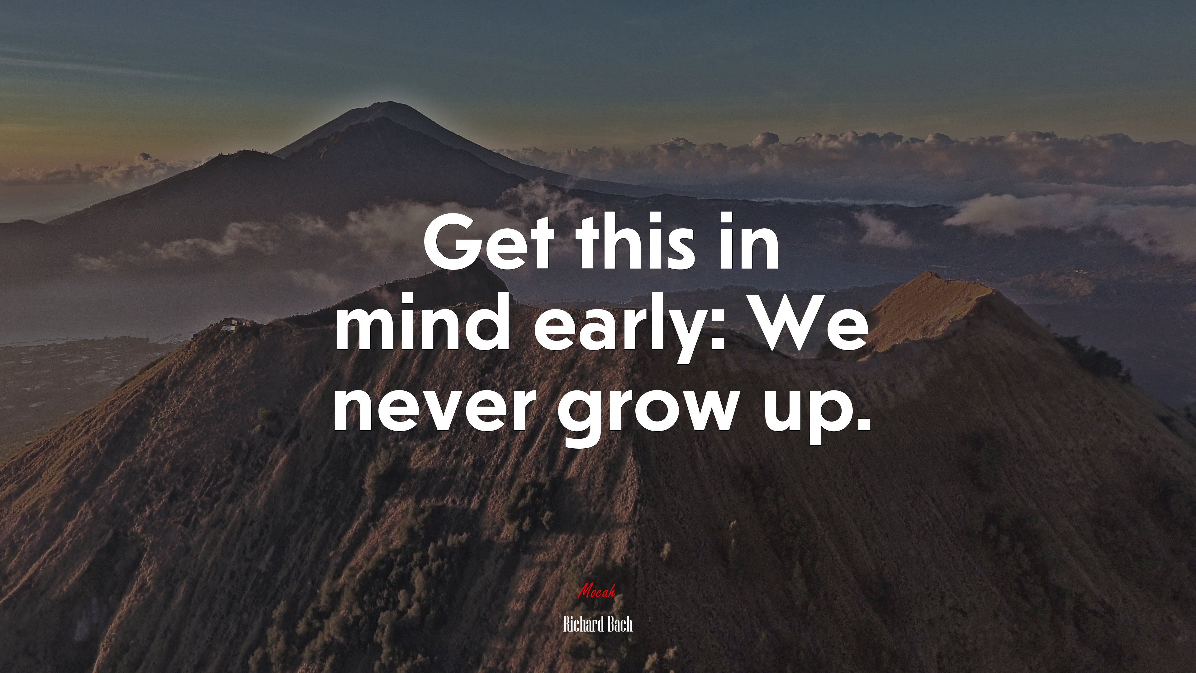 Get this in mind early: We never grow up. | Richard Bach quote HD Wallpaper