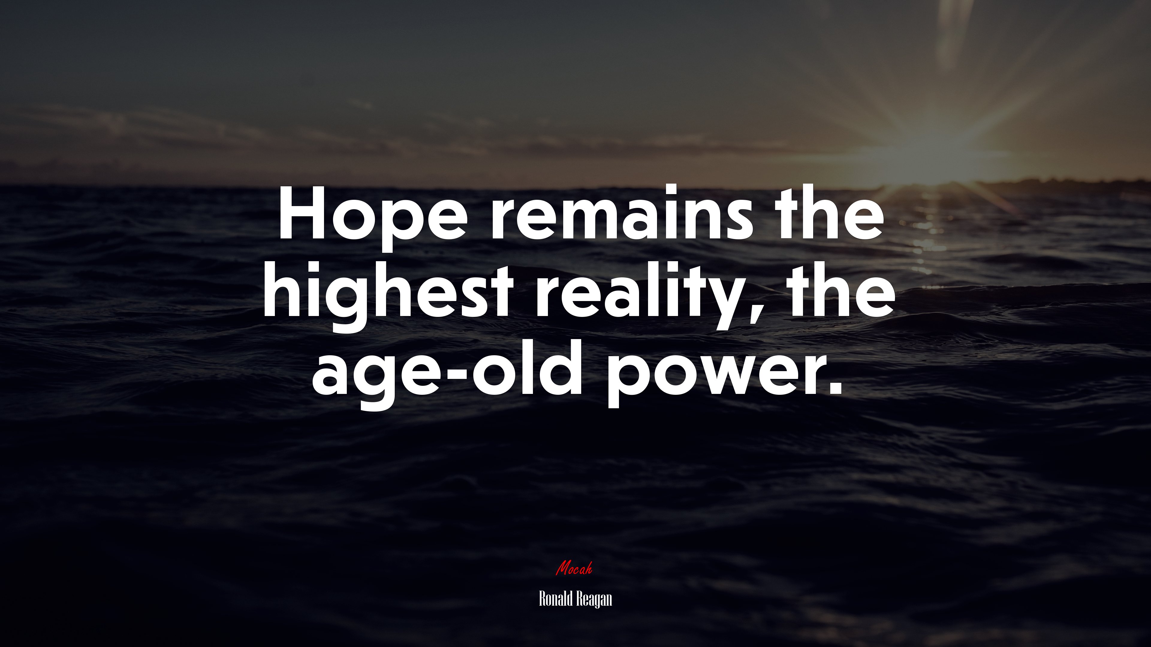 Hope remains the highest reality, the age-old power. | Ronald Reagan quote HD Wallpaper