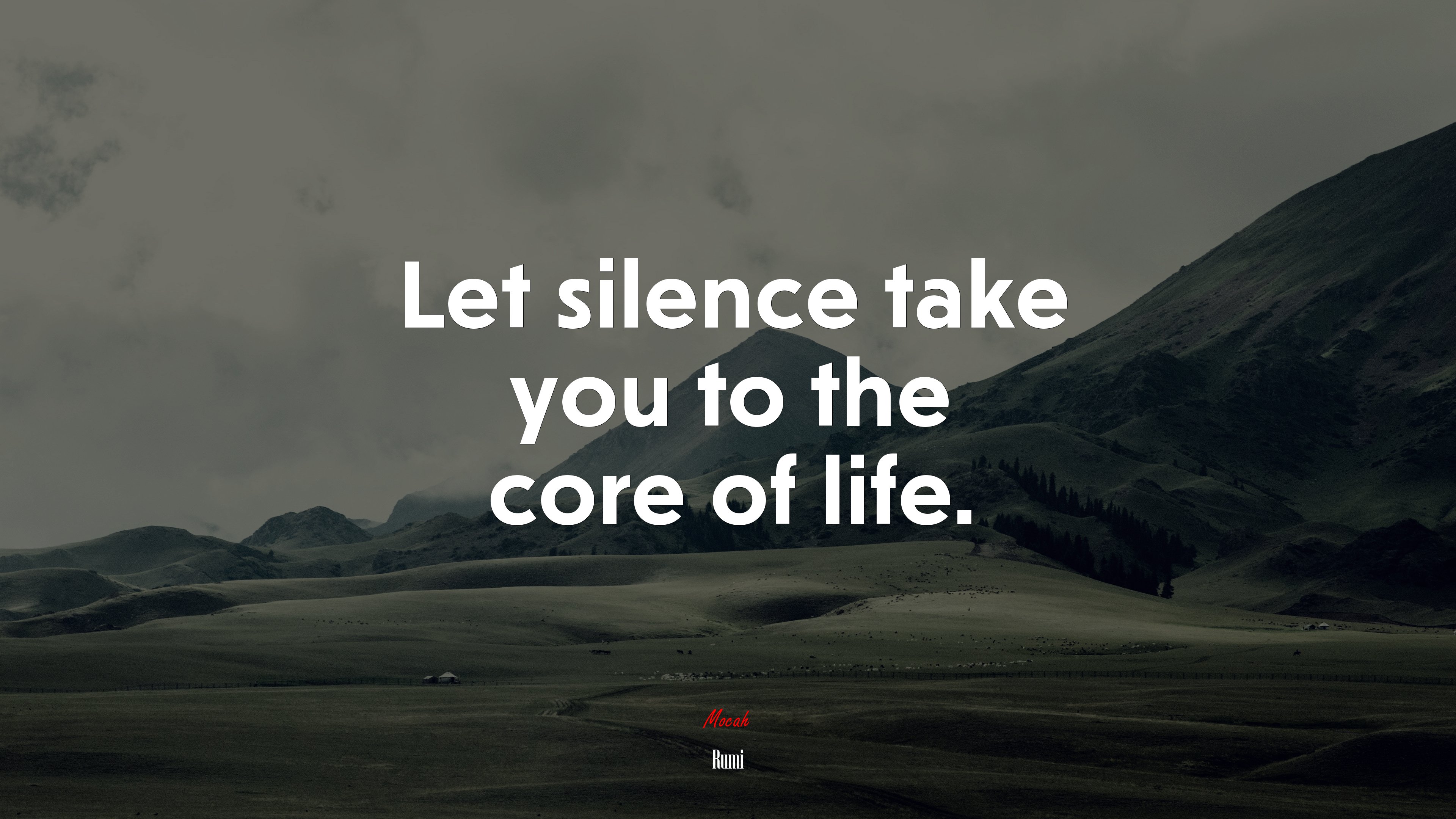 Let silence take you to the core of life. | Rumi quote HD Wallpaper
