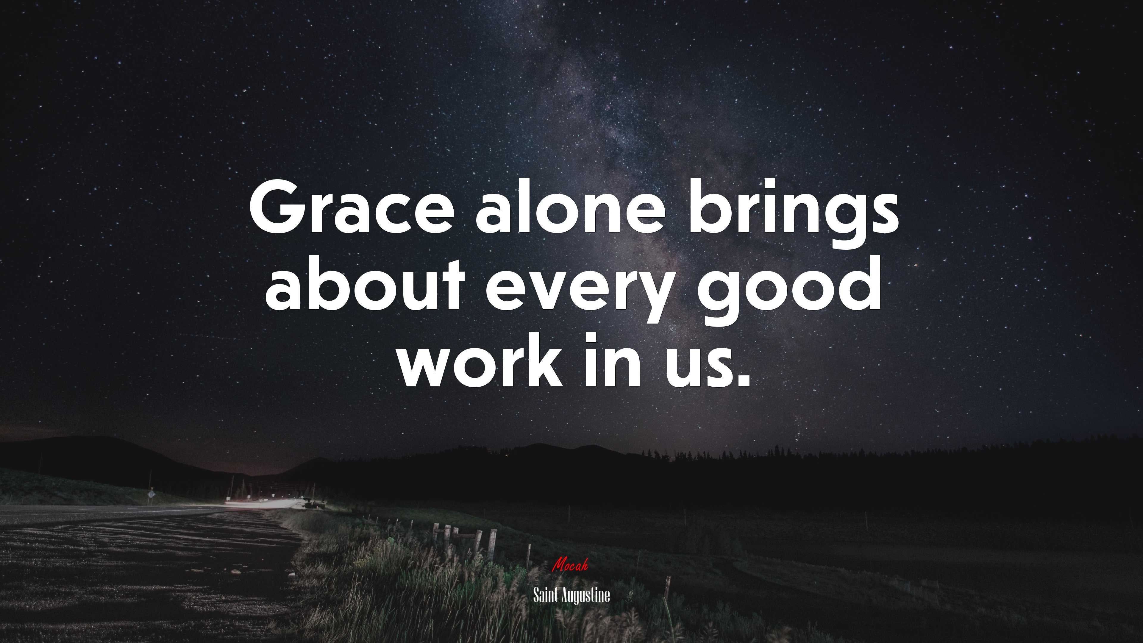 Grace alone brings about every good work in us. | Saint Augustine quote HD Wallpaper