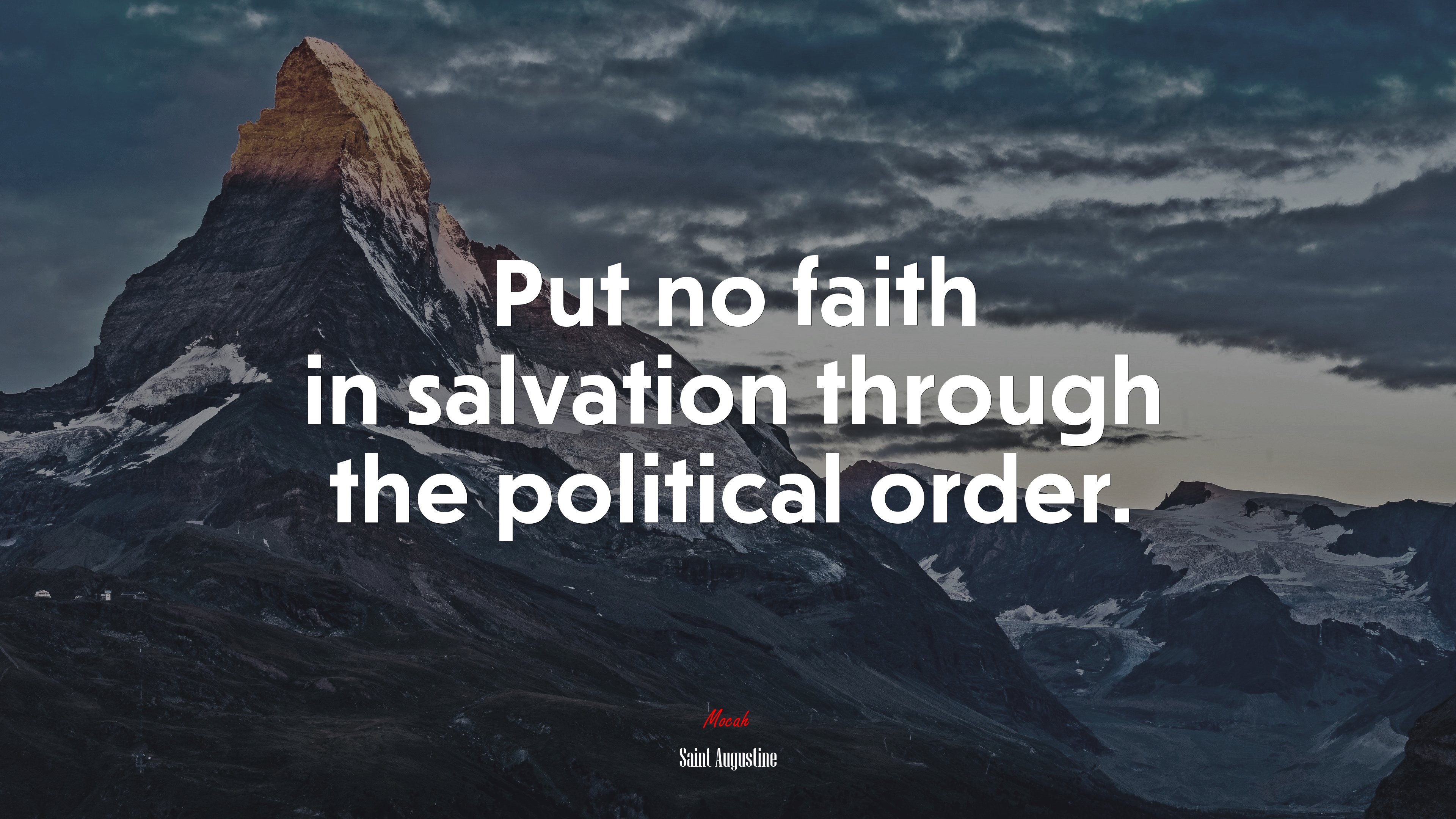 Put no faith in salvation through the political order. | Saint Augustine quote HD Wallpaper