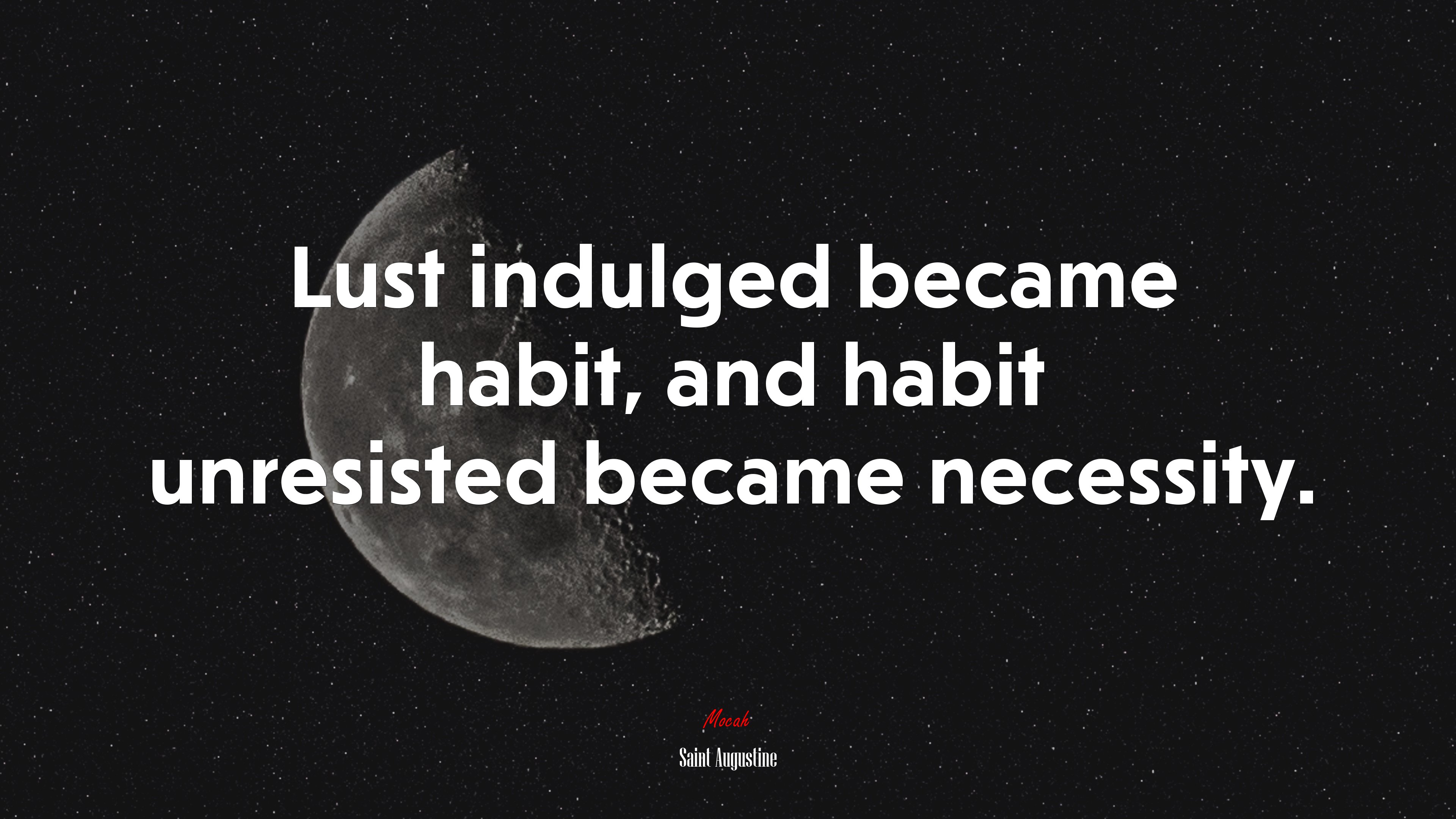Lust indulged became habit, and habit unresisted became necessity. | Saint Augustine quote HD Wallpaper