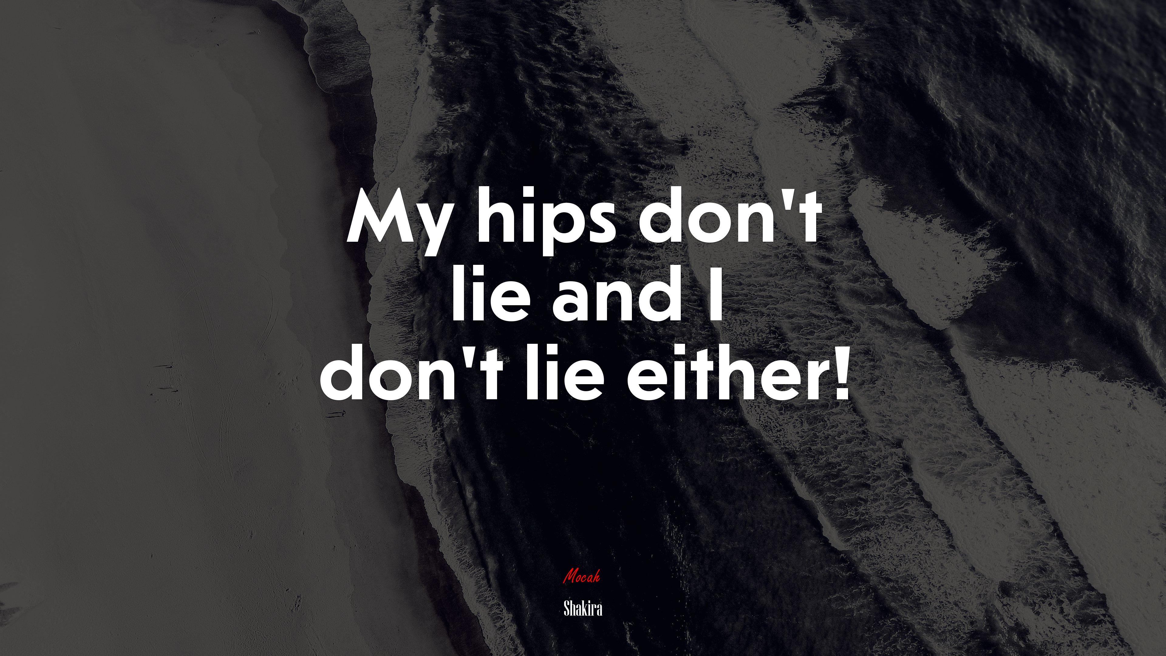 My hips don’t lie and I don’t lie either! | Shakira quote HD Wallpaper