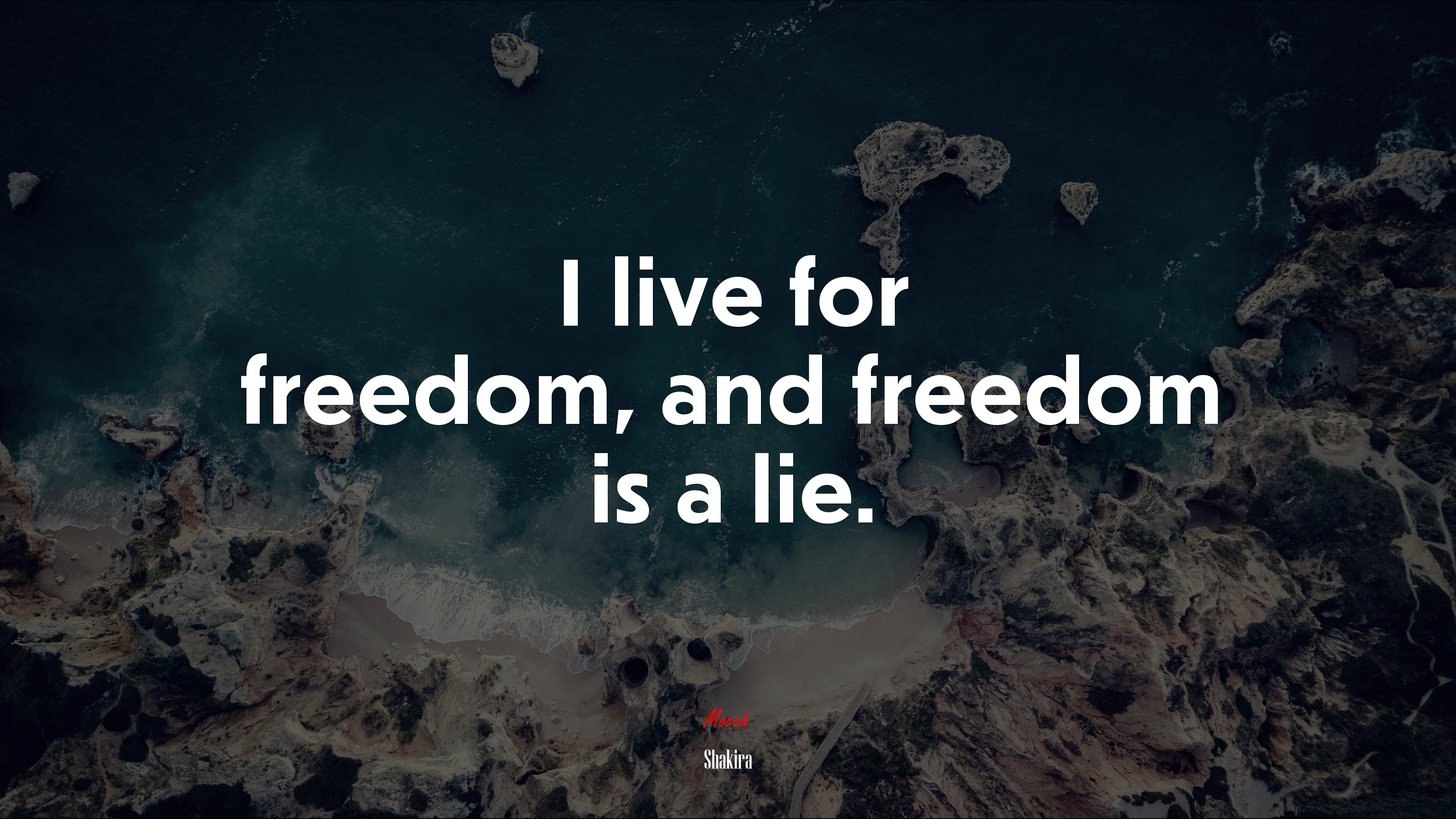 I live for freedom, and freedom is a lie. | Shakira quote HD Wallpaper