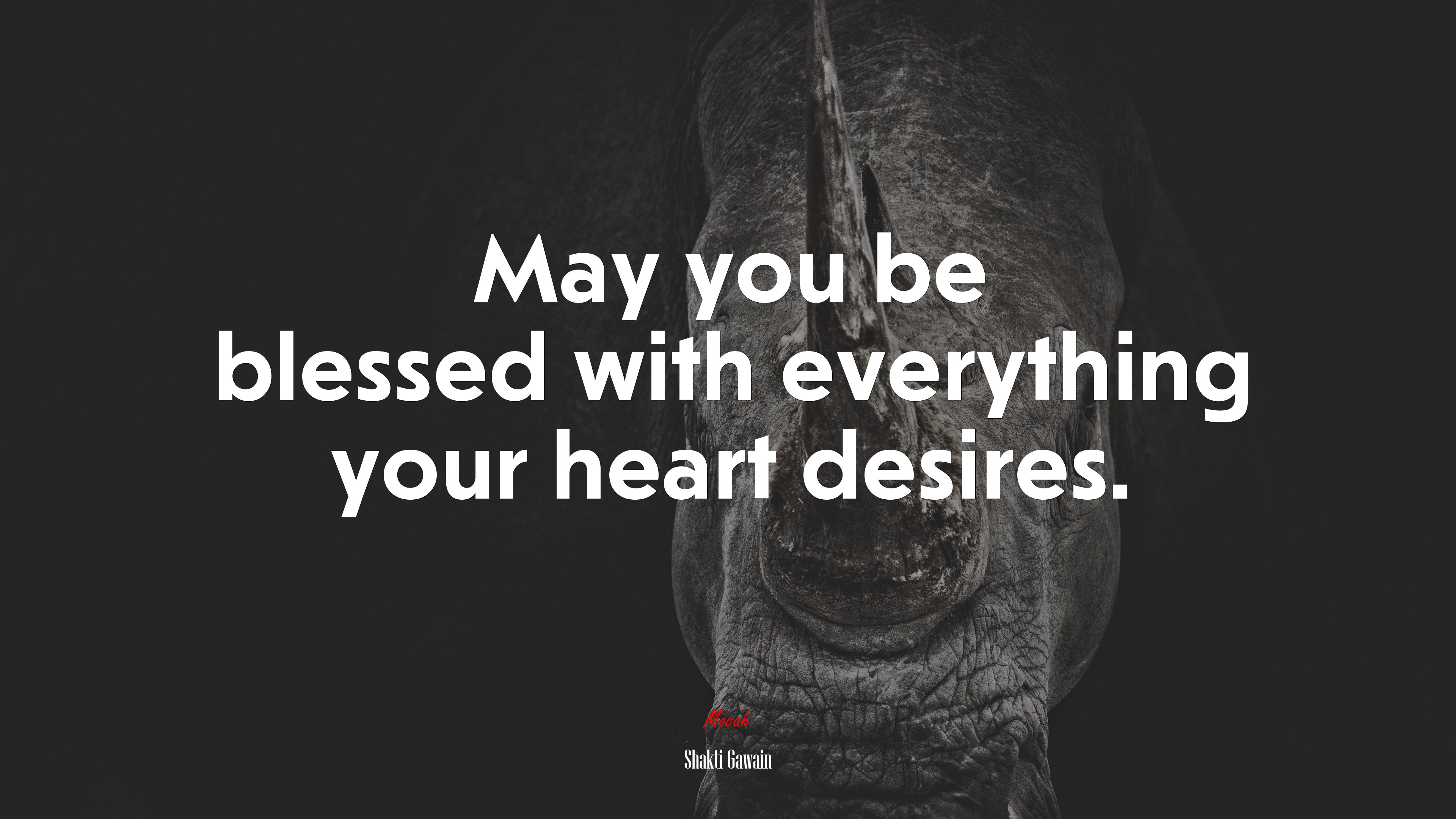 May you be blessed with everything your heart desires. | Shakti Gawain quote HD Wallpaper