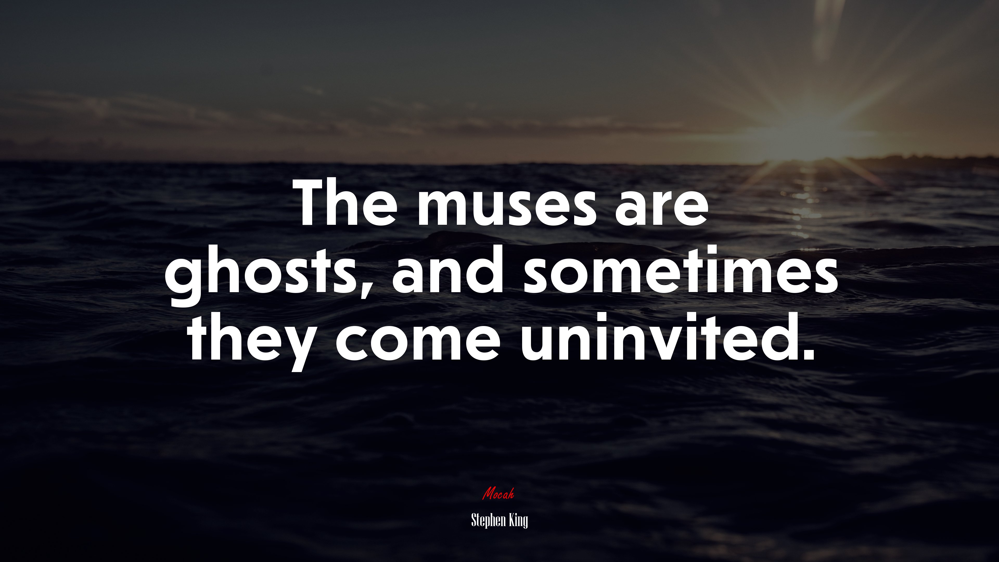 The muses are ghosts, and sometimes they come uninvited. | Stephen King quote HD Wallpaper