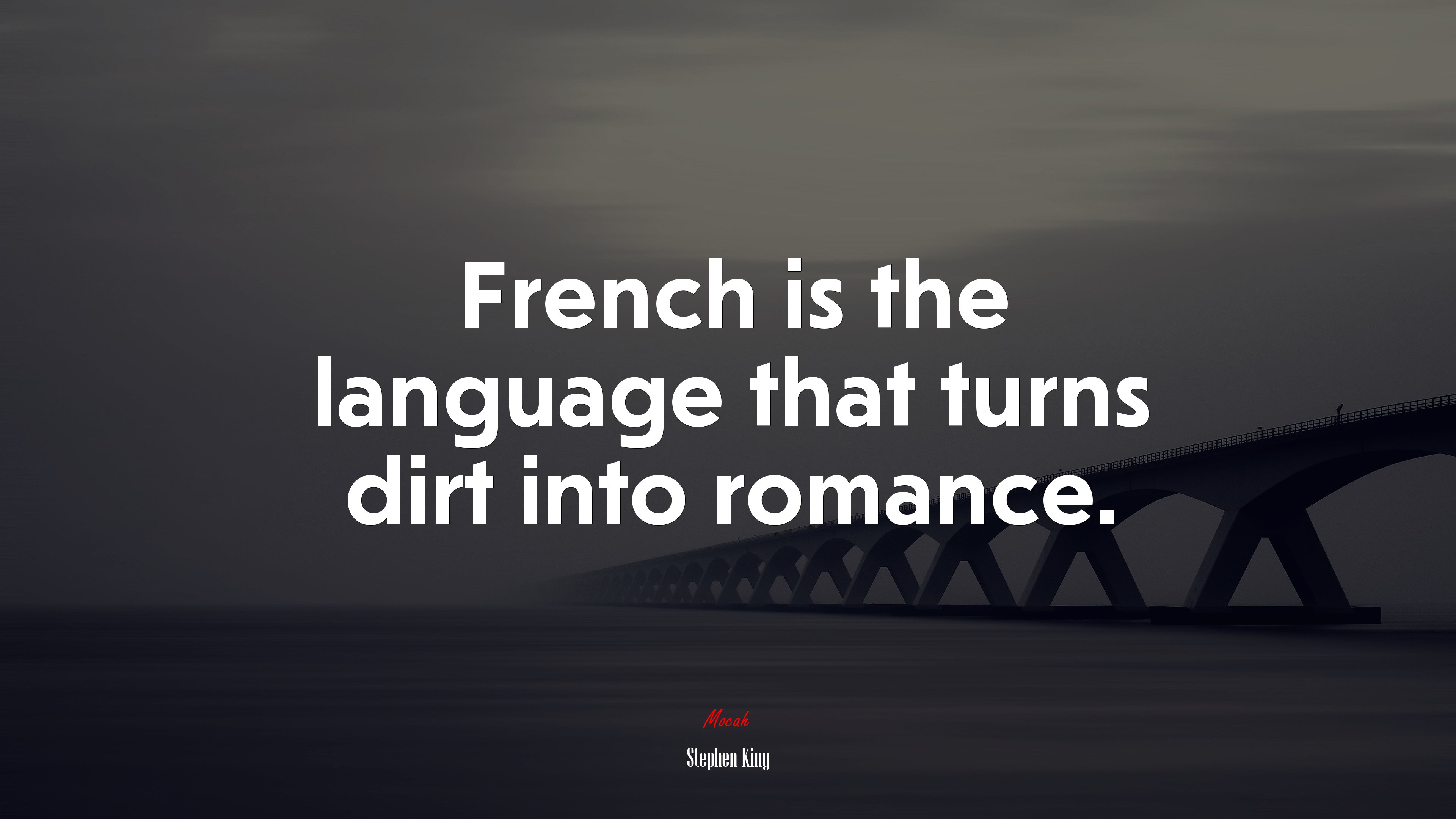 French is the language that turns dirt into romance. | Stephen King quote HD Wallpaper