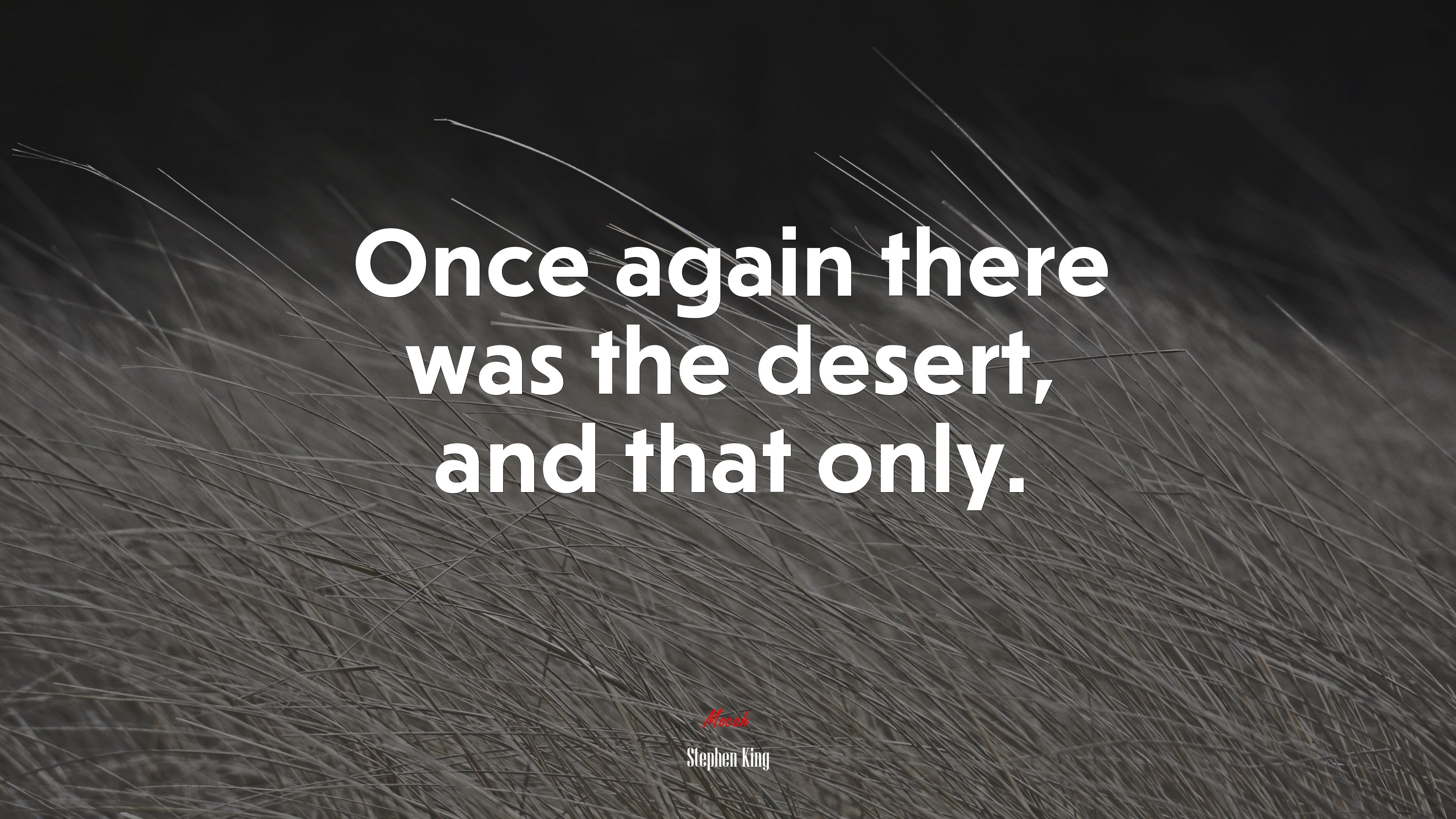 Once again there was the desert, and that only. | Stephen King quote HD Wallpaper
