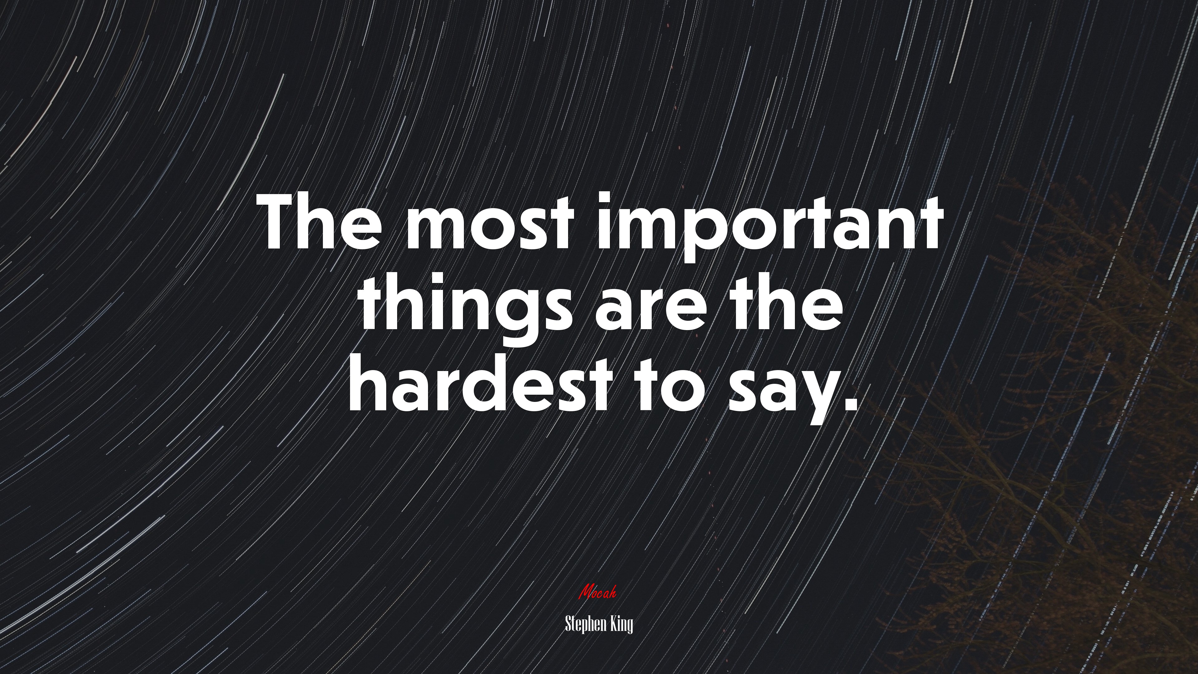 The most important things are the hardest to say. | Stephen King quote HD Wallpaper