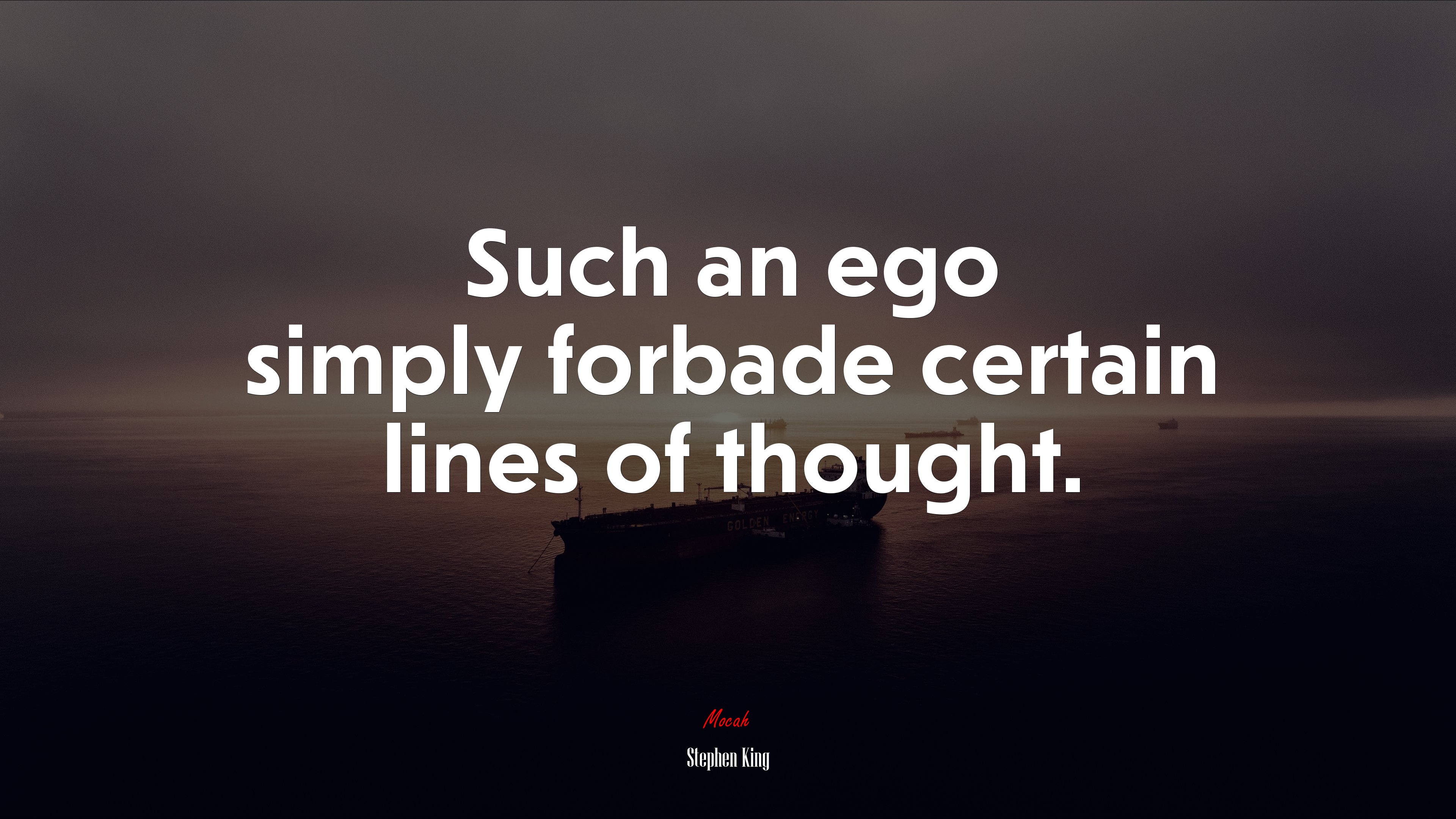 Such an ego simply forbade certain lines of thought. | Stephen King quote HD Wallpaper