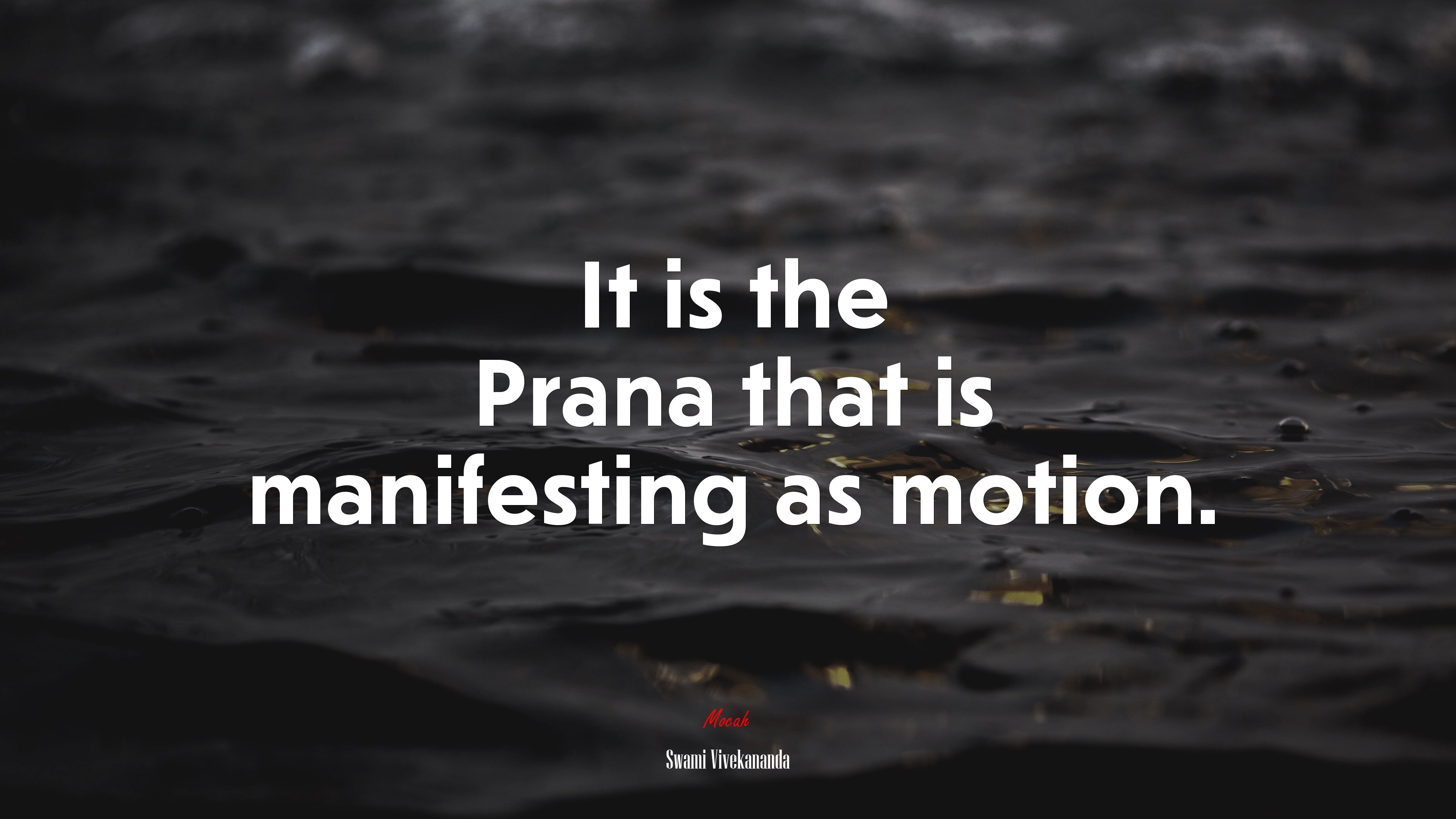 It is the Prana that is manifesting as motion. | Swami Vivekananda quote HD Wallpaper