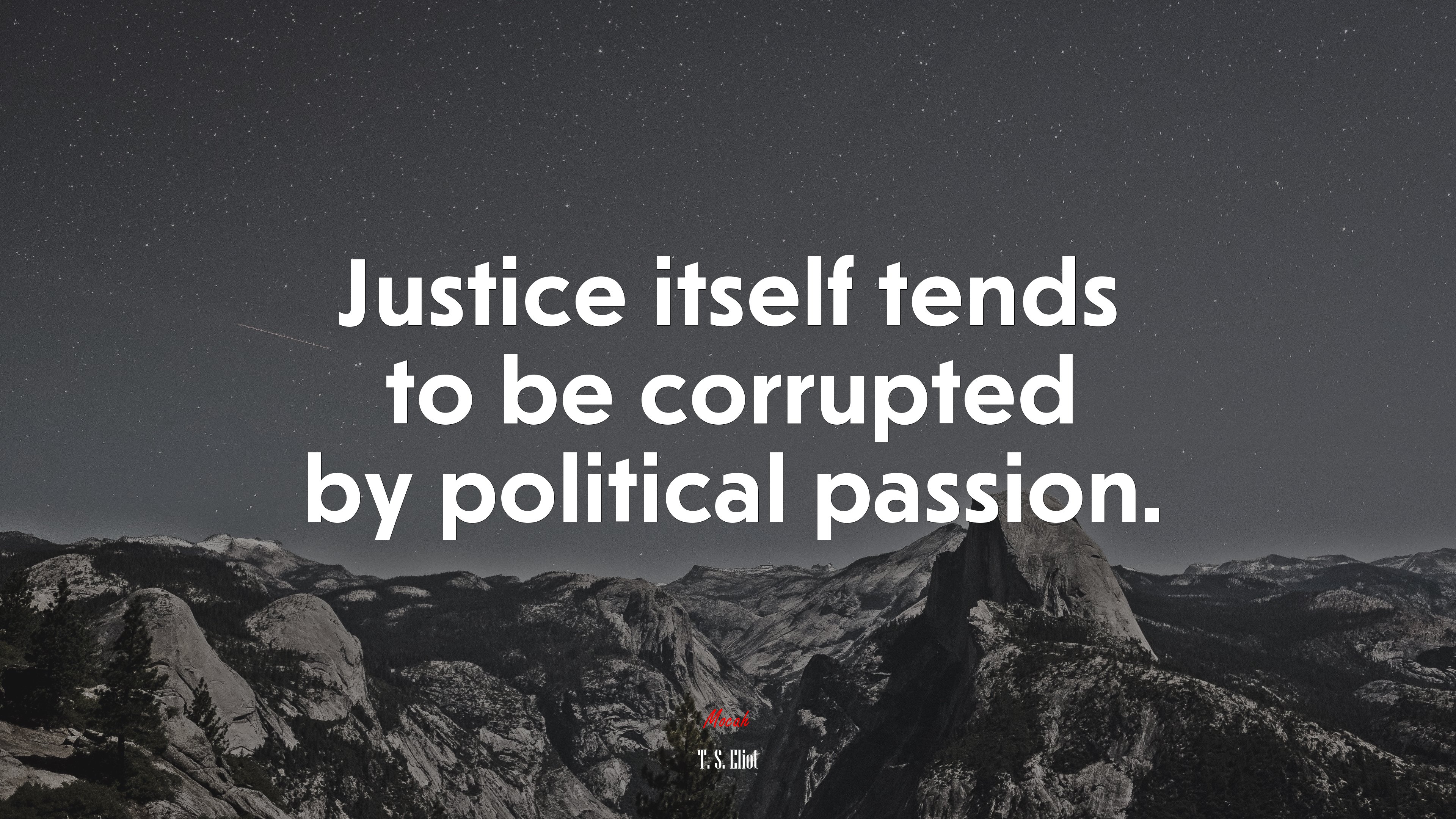 Justice itself tends to be corrupted by political passion. | T. S. Eliot quote HD Wallpaper