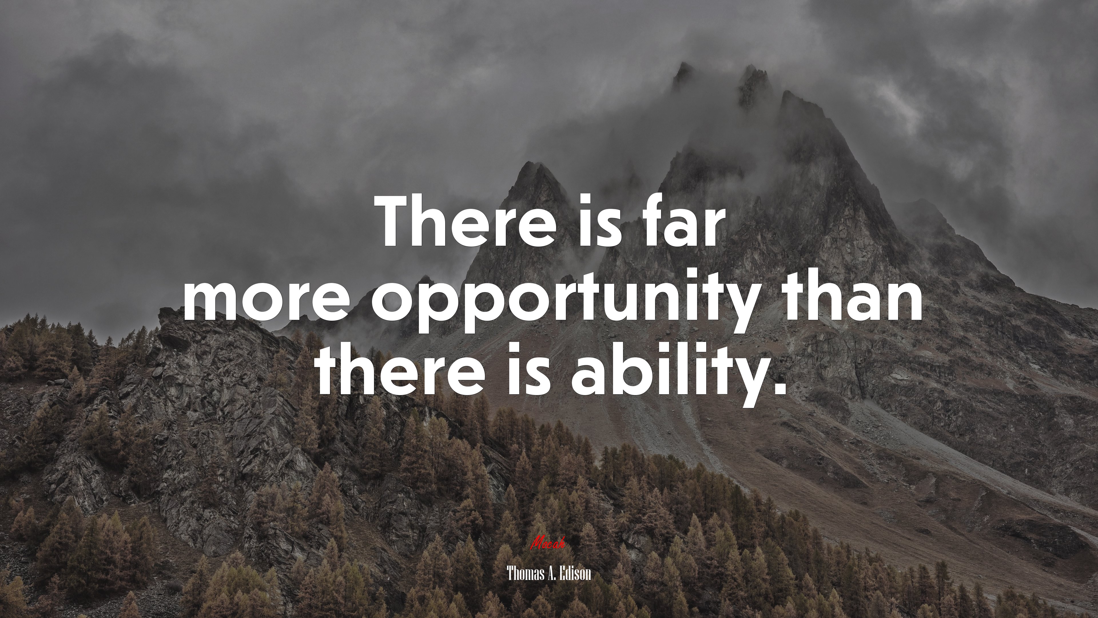 There is far more opportunity than there is ability. | Thomas A. Edison quote HD Wallpaper