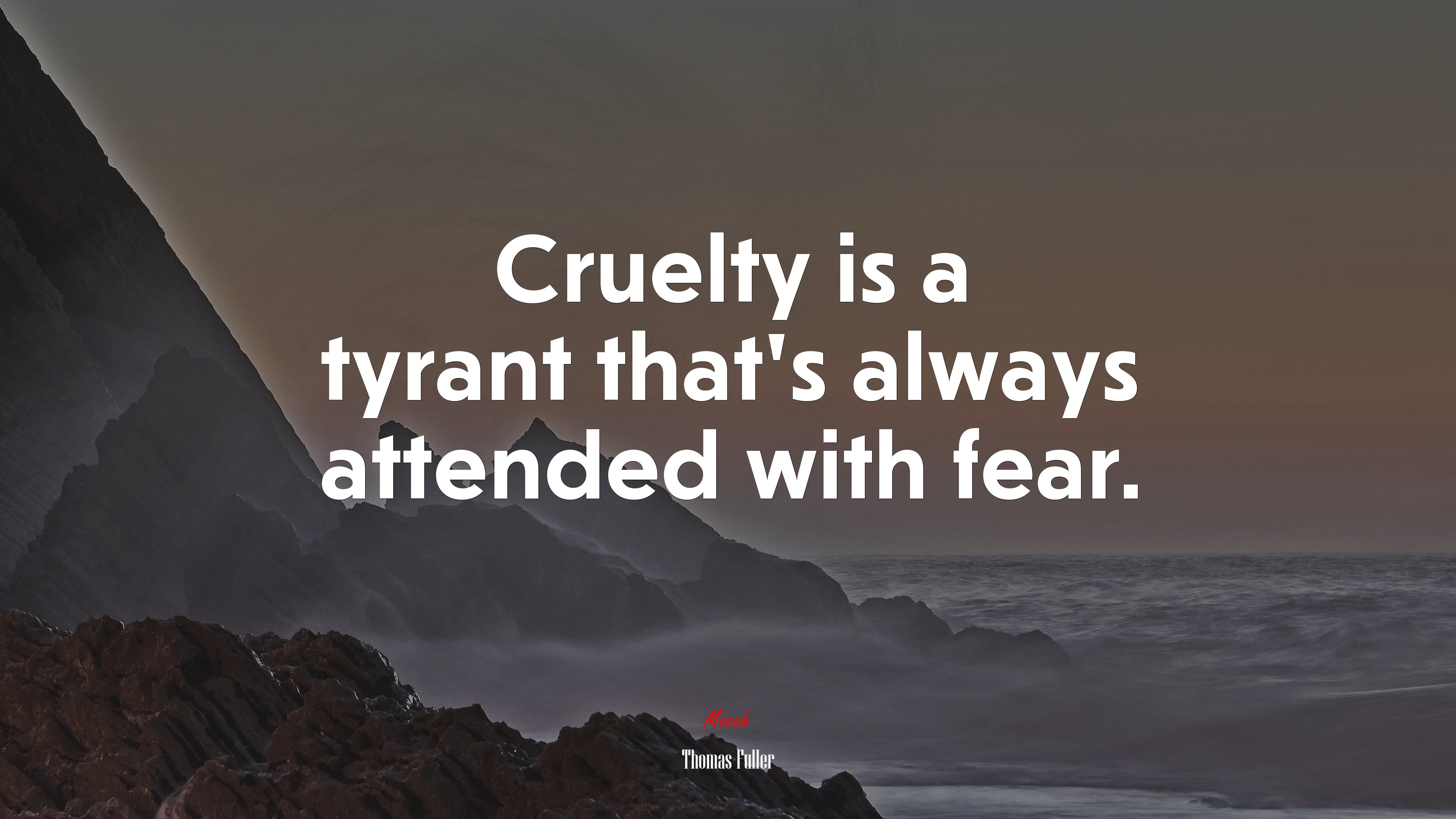 Cruelty is a tyrant that’s always attended with fear. | Thomas Fuller quote HD Wallpaper