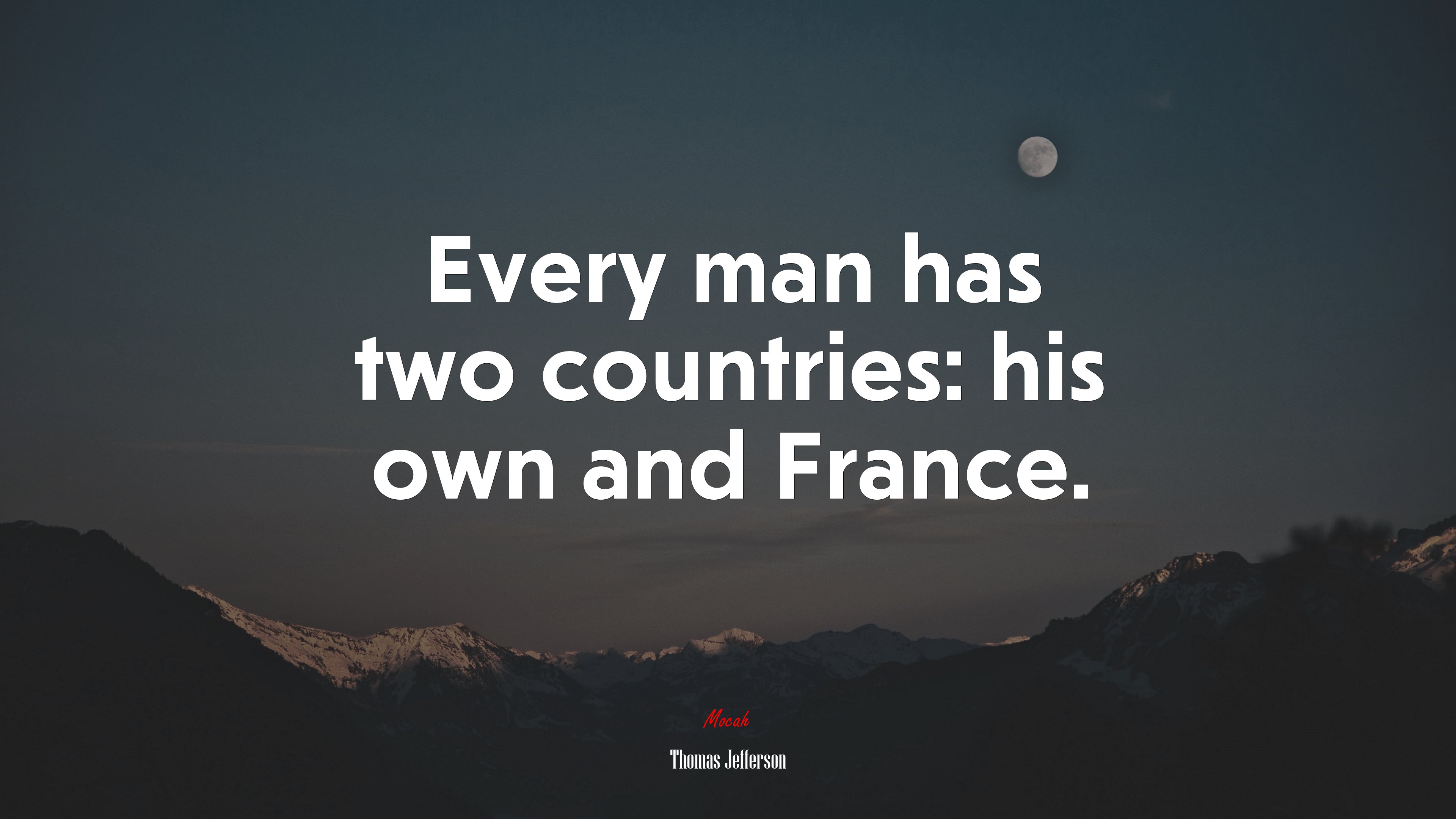 Every man has two countries: his own and France. | Thomas Jefferson quote HD Wallpaper