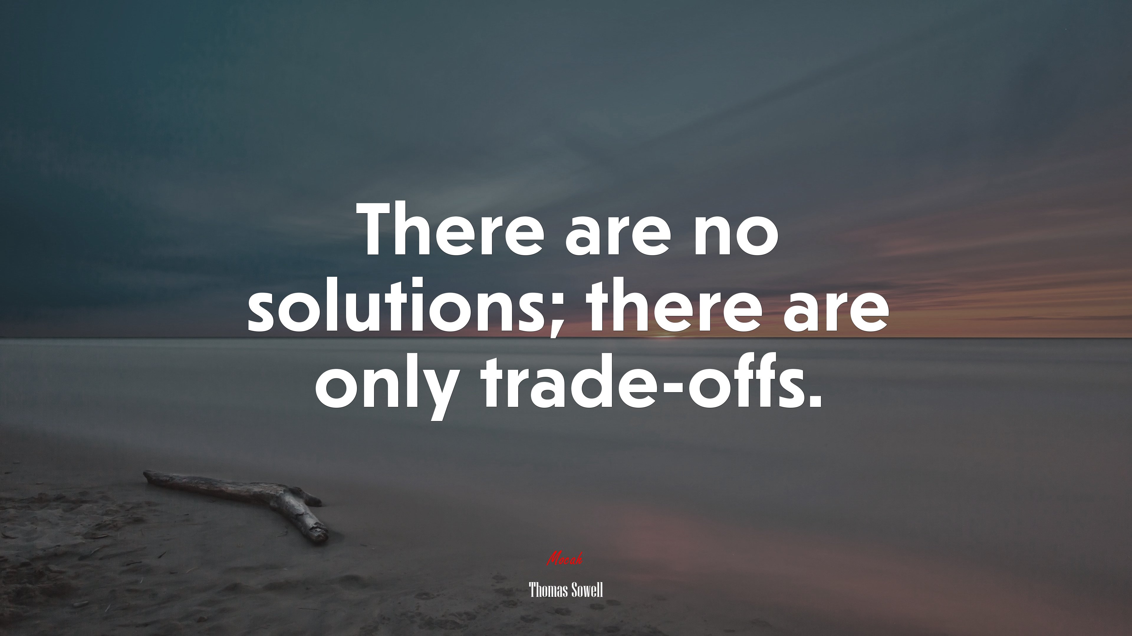 There are no solutions; there are only trade-offs. | Thomas Sowell quote HD Wallpaper