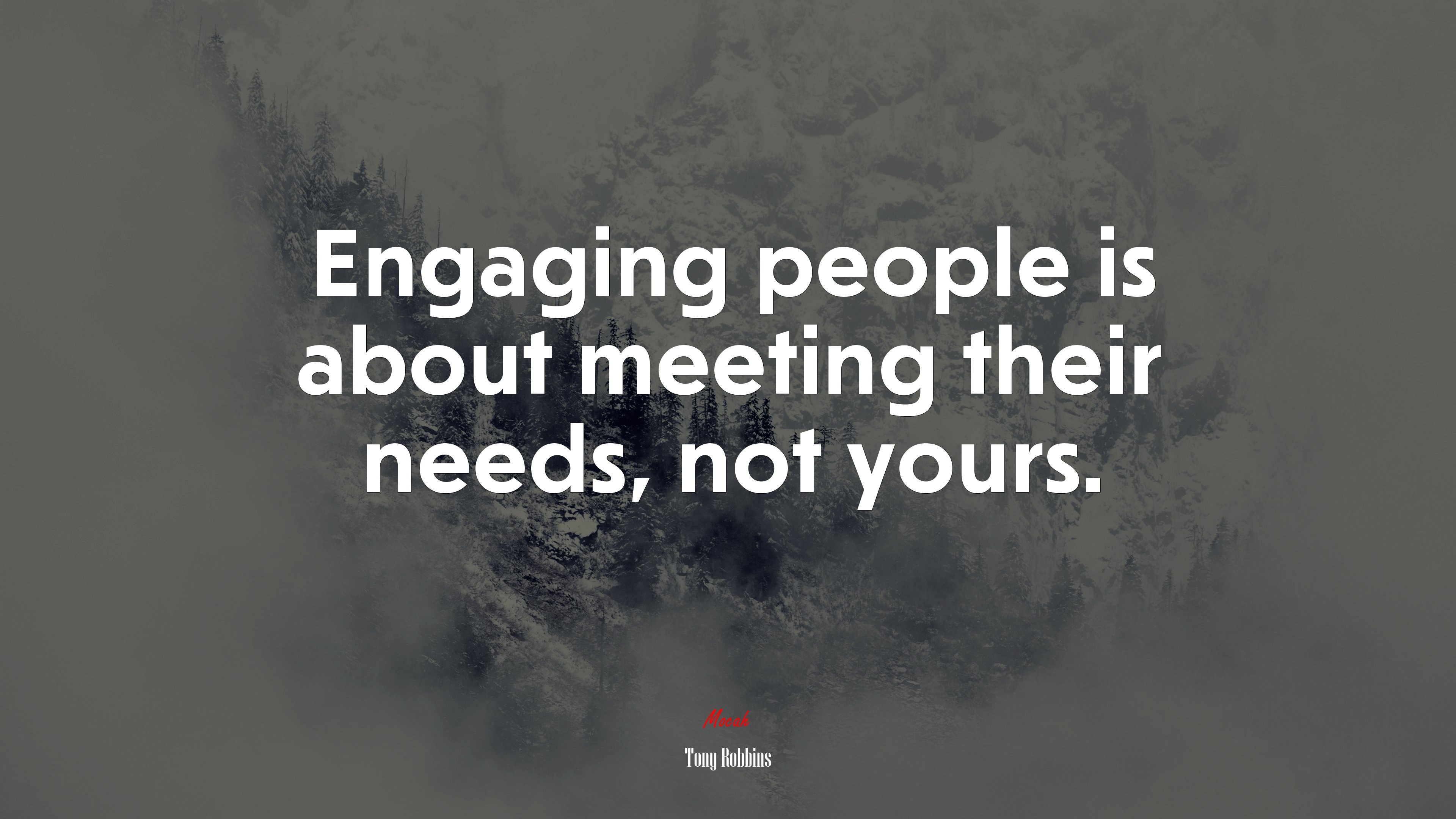 Engaging people is about meeting their needs, not yours. | Tony Robbins quote HD Wallpaper