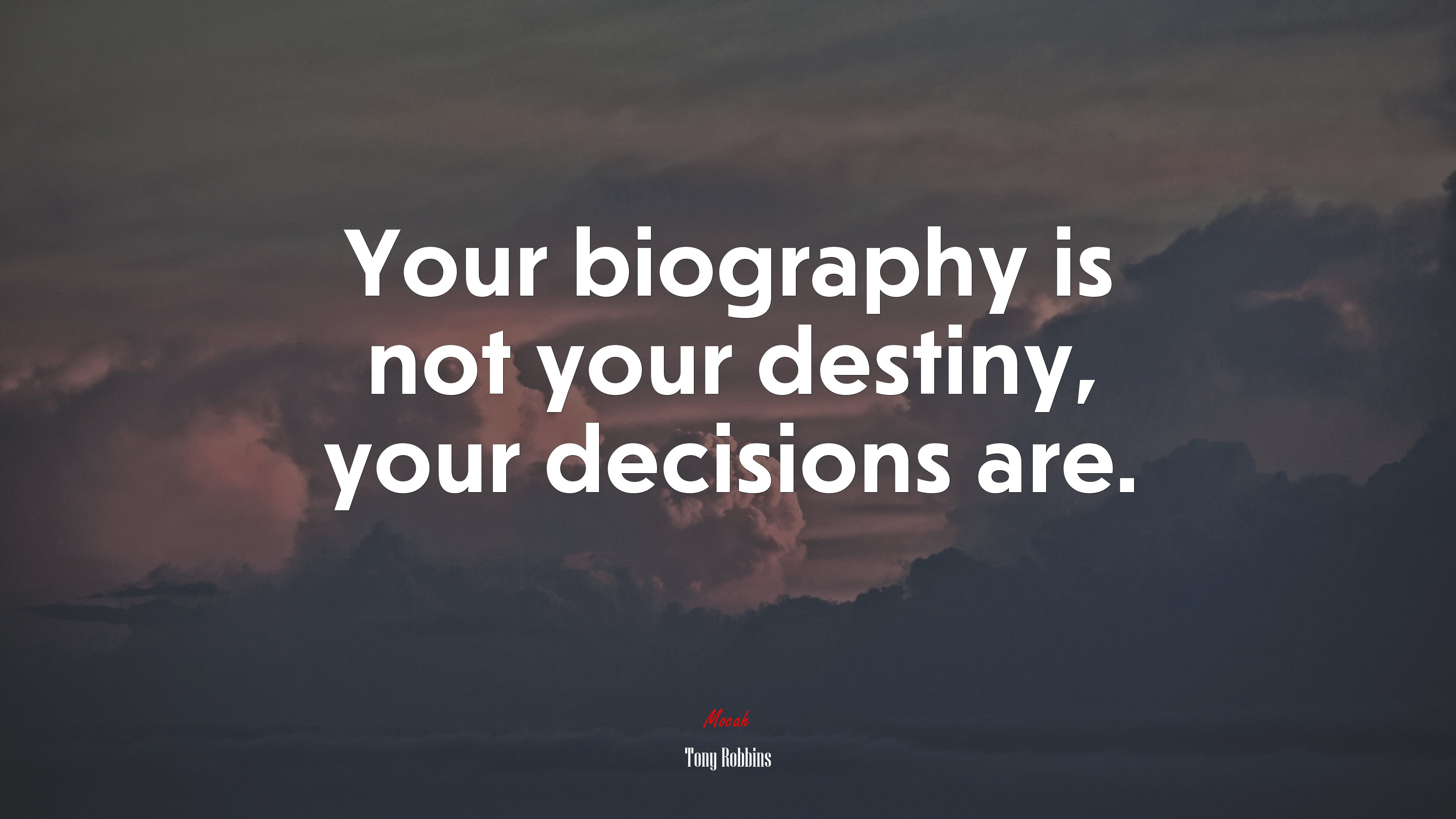 Your biography is not your destiny, your decisions are. | Tony Robbins quote HD Wallpaper