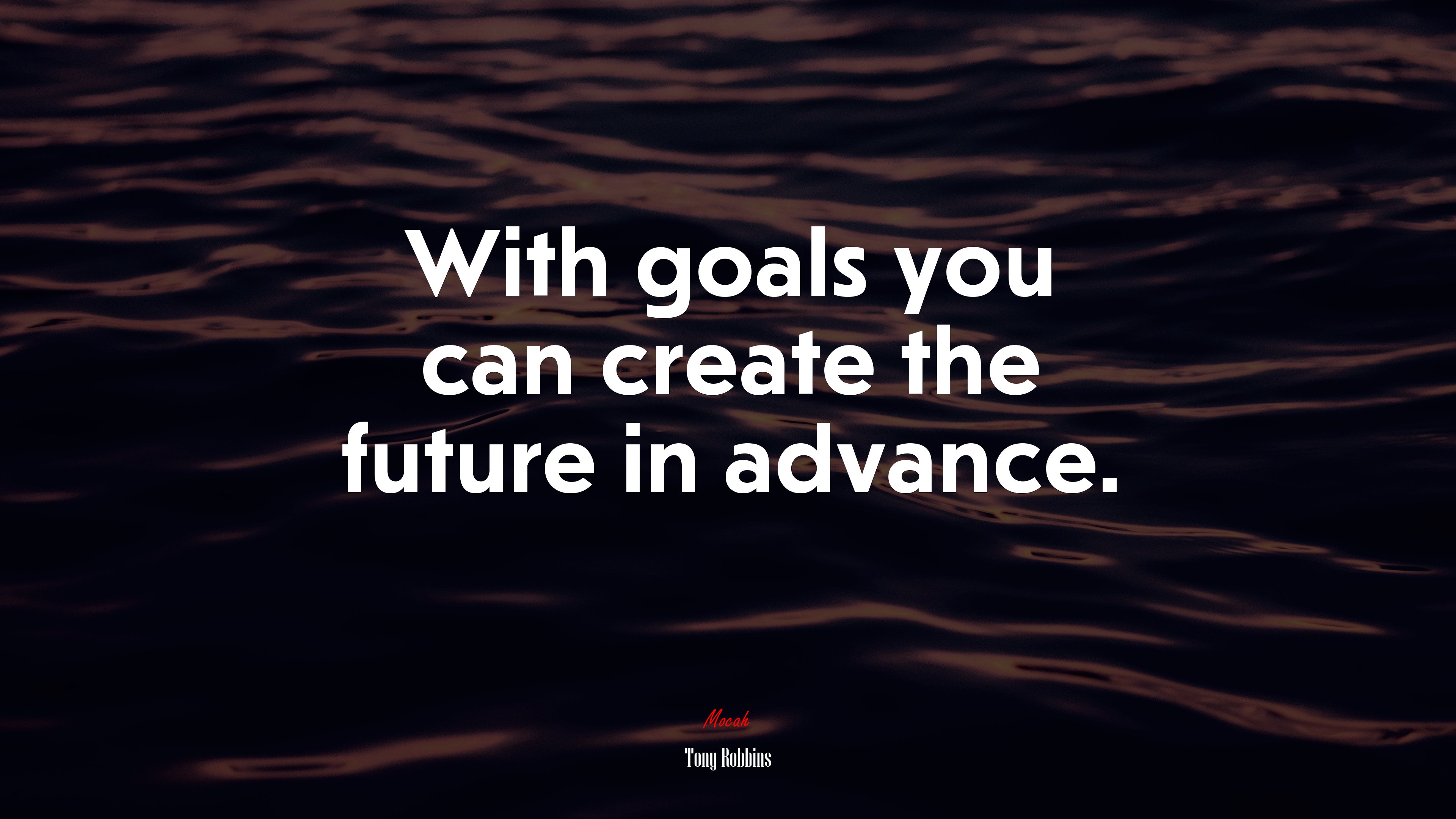 With goals you can create the future in advance. | Tony Robbins quote HD Wallpaper
