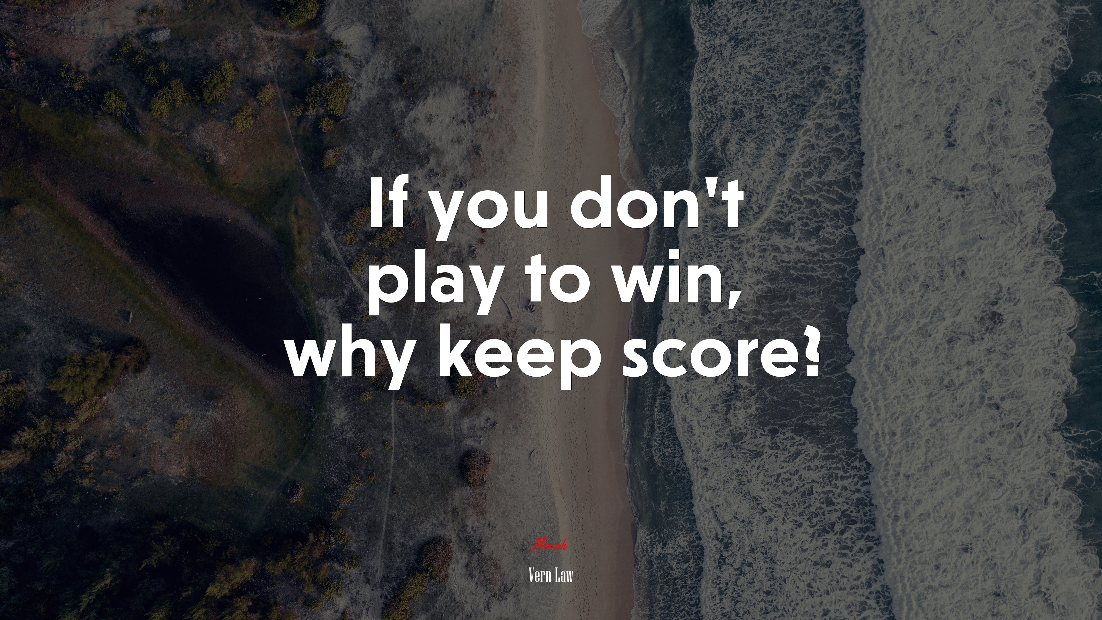 If you don’t play to win, why keep score? | Vern Law quote HD Wallpaper