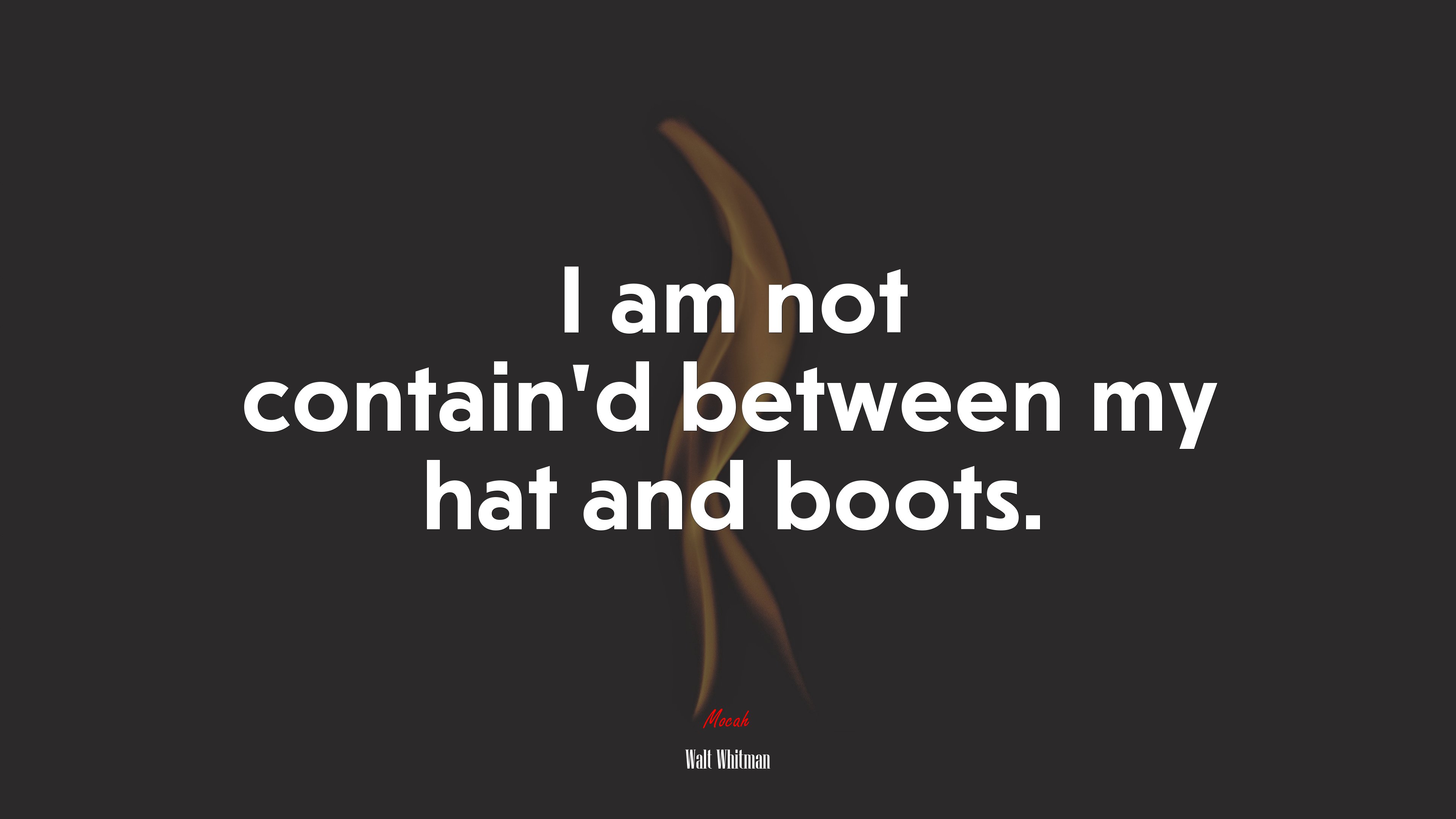 I am not contain’d between my hat and boots. | Walt Whitman quote HD Wallpaper