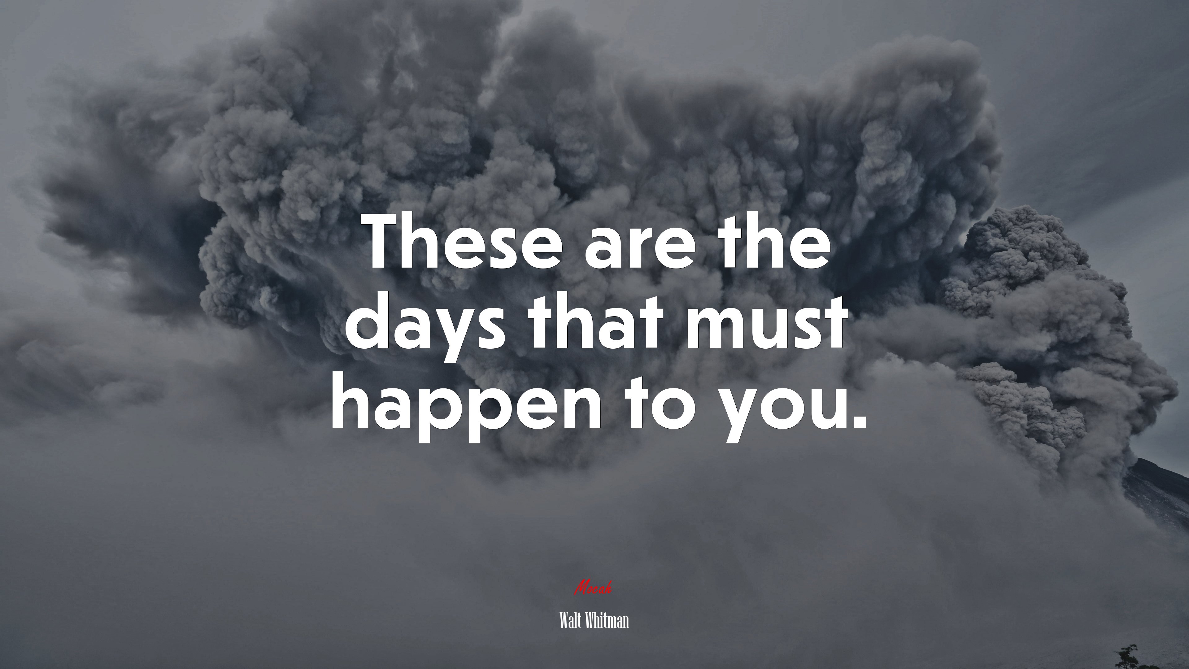 These are the days that must happen to you. | Walt Whitman quote HD Wallpaper