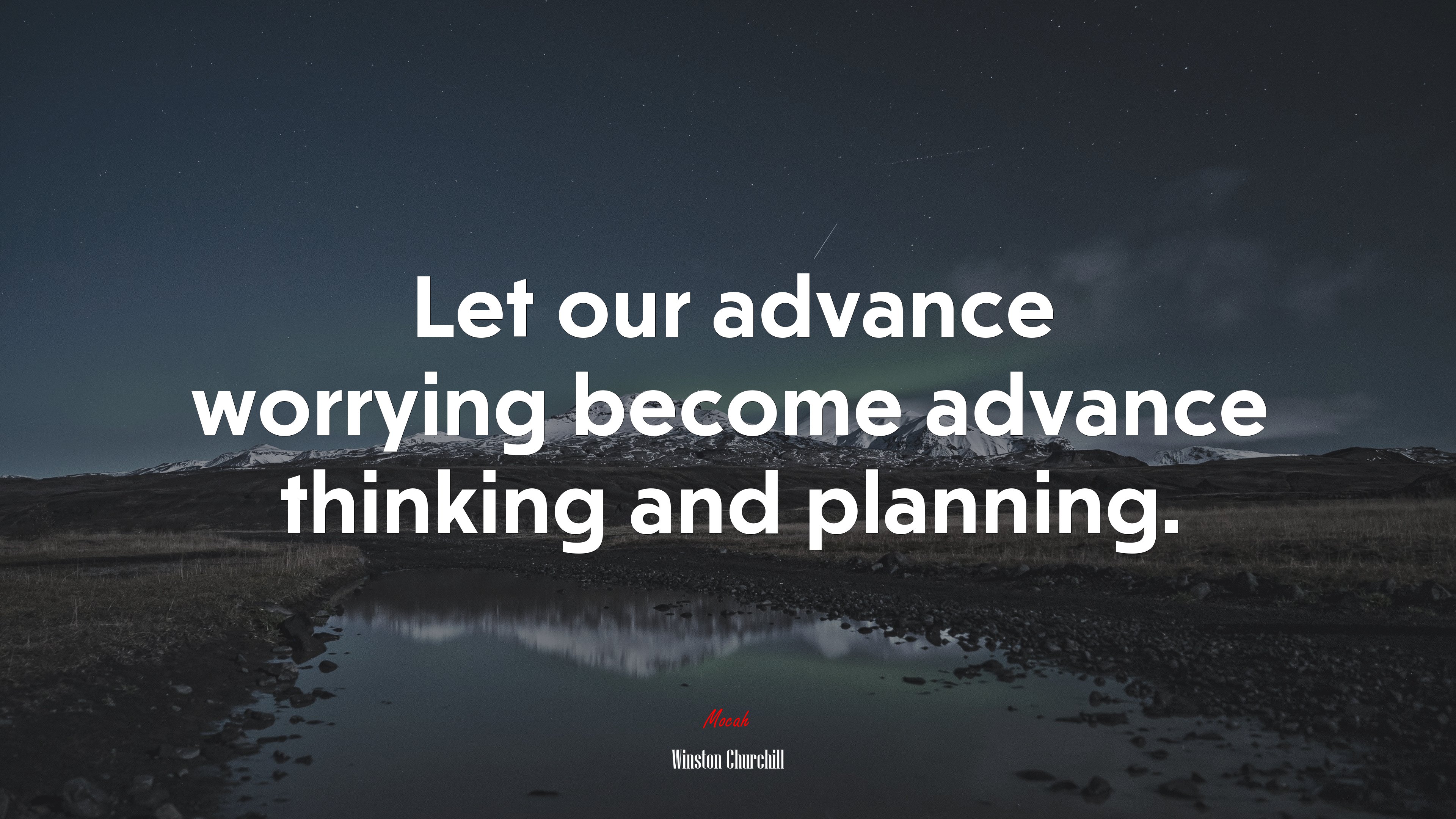 Let our advance worrying become advance thinking and planning. | Winston Churchill quote HD Wallpaper
