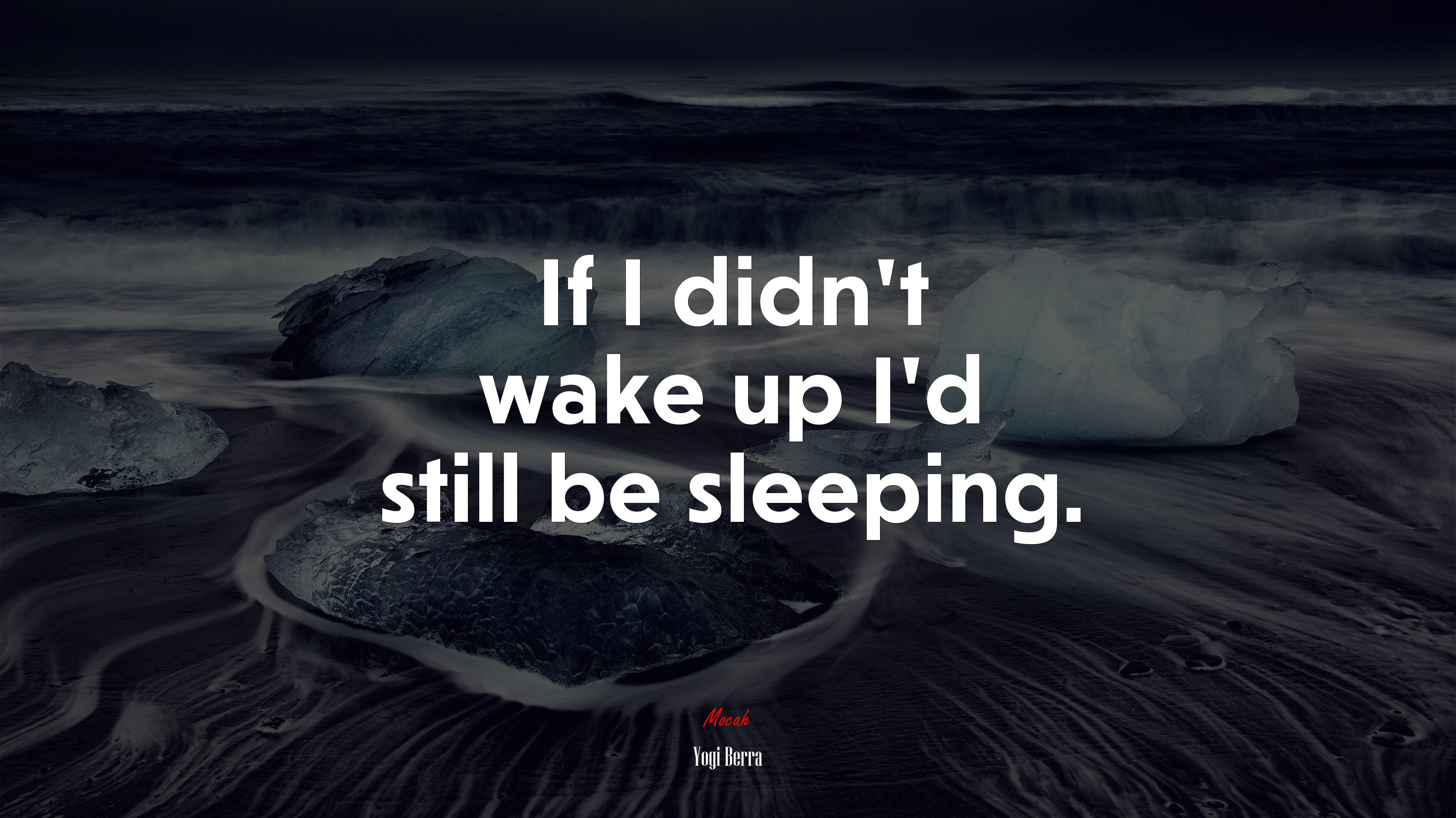 If I didn’t wake up I’d still be sleeping. | Yogi Berra quote HD Wallpaper
