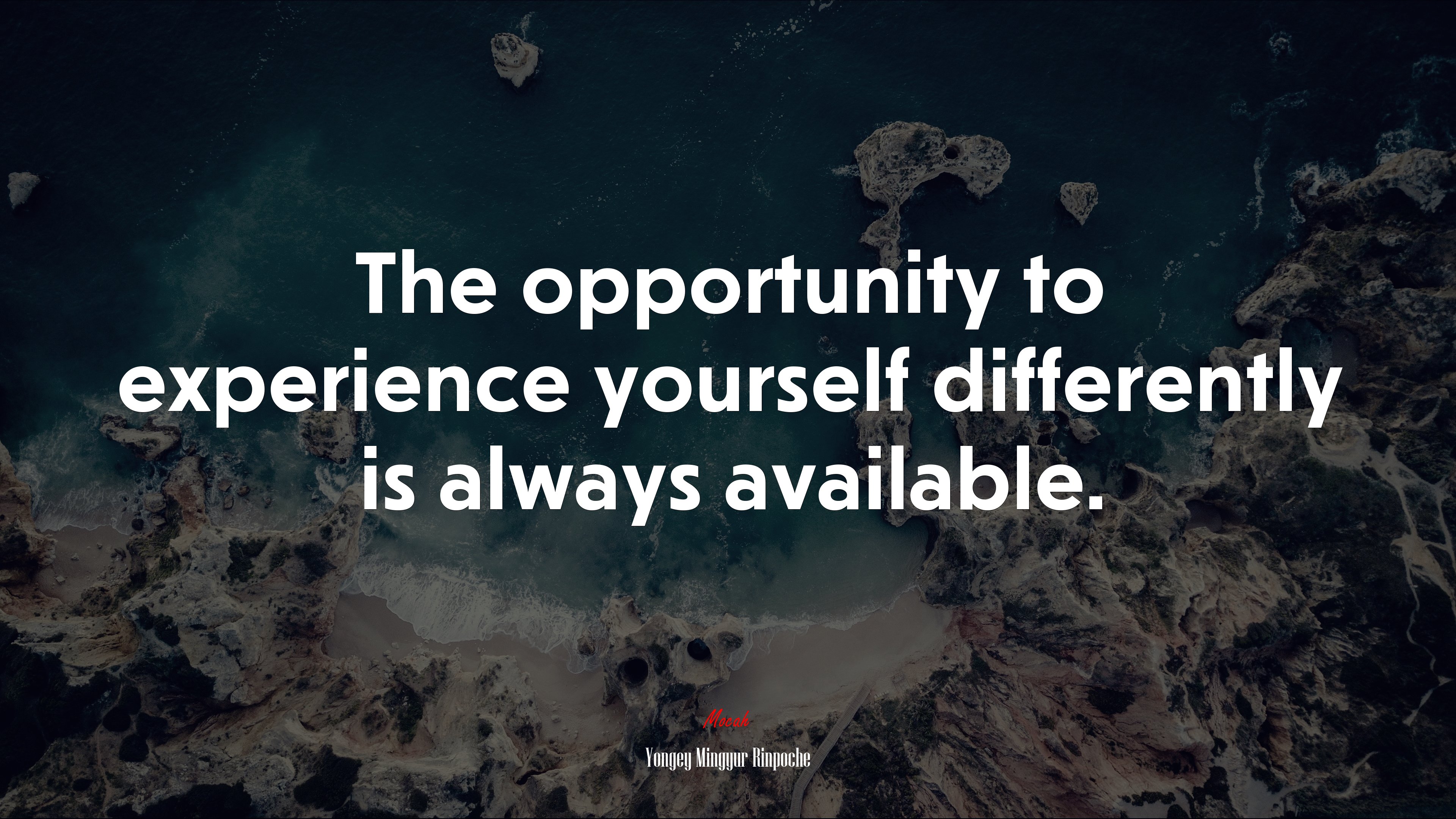 The opportunity to experience yourself differently is always available. | Yongey Mingyur Rinpoche quote HD Wallpaper