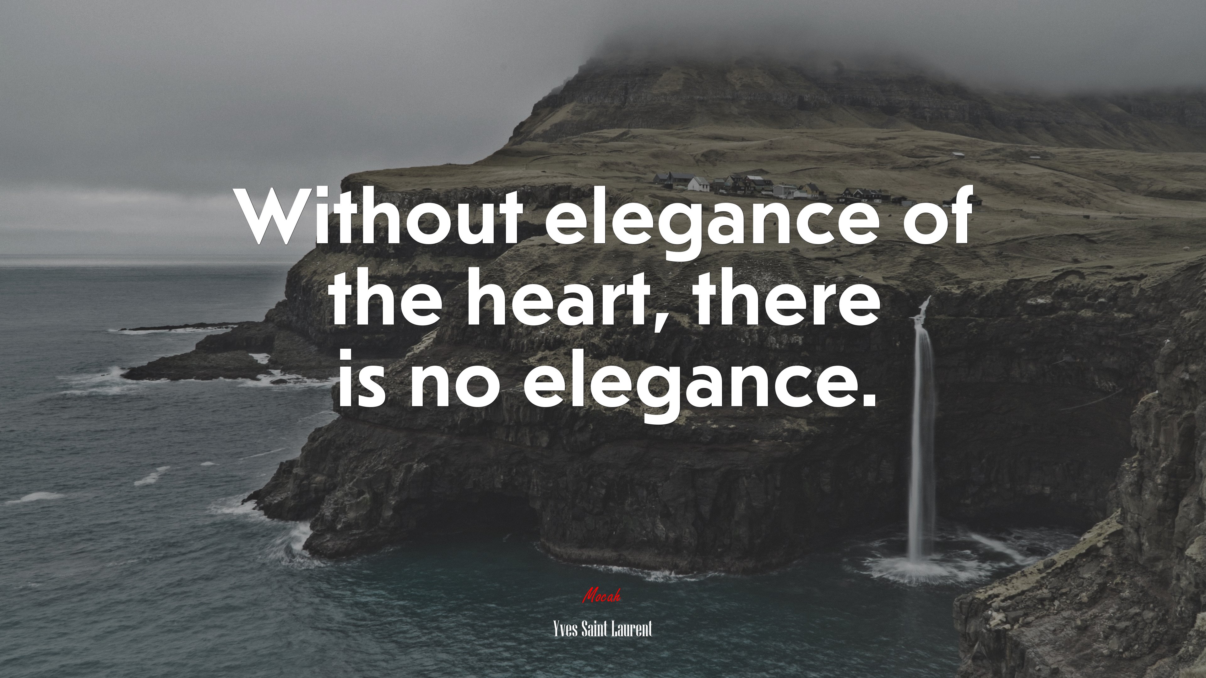 Without elegance of the heart, there is no elegance. | Yves Saint Laurent quote HD Wallpaper