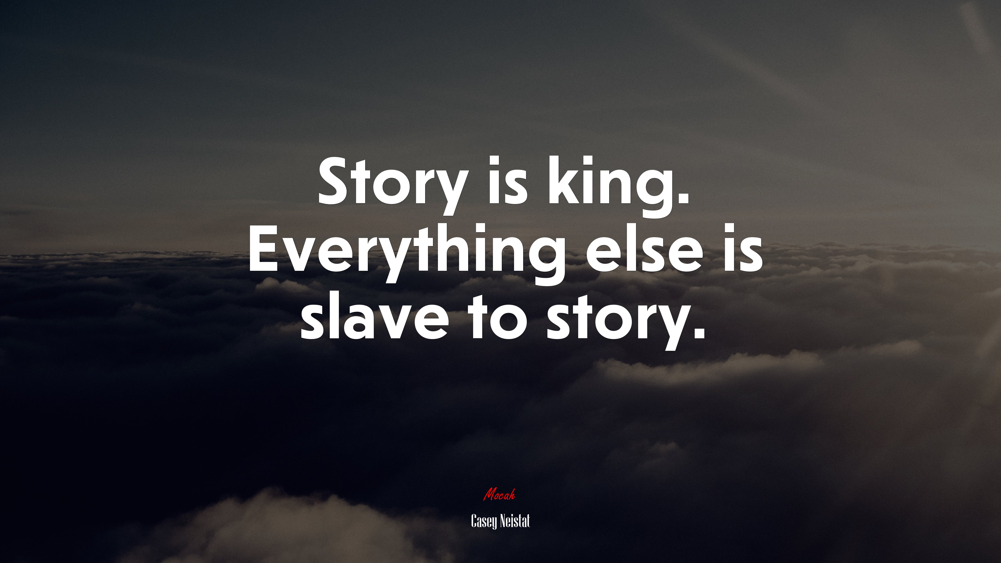 Story is king. Everything else is slave to story. | Casey Neistat quote HD Wallpaper
