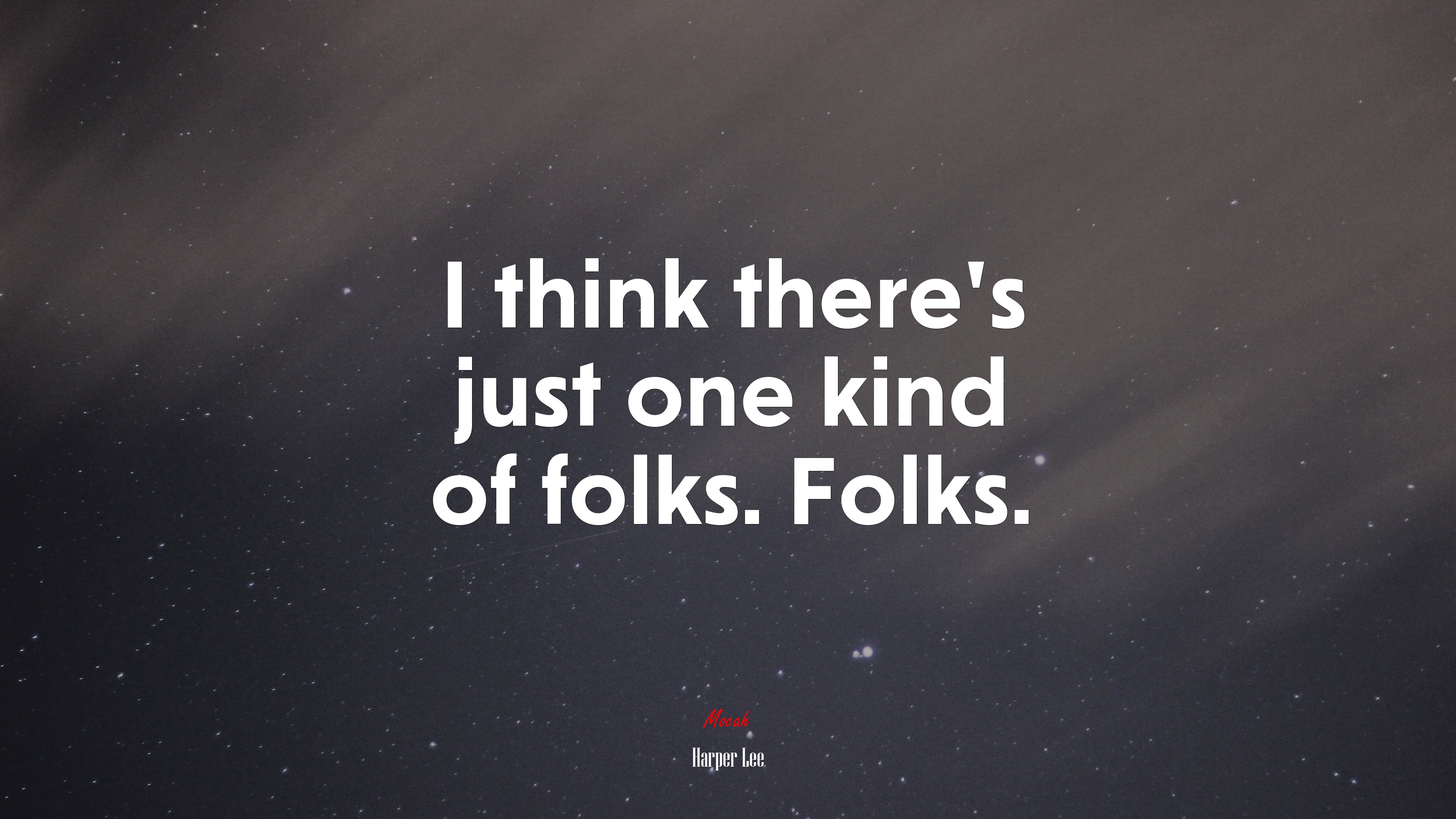 I think there’s just one kind of folks. Folks. | Harper Lee quote HD Wallpaper
