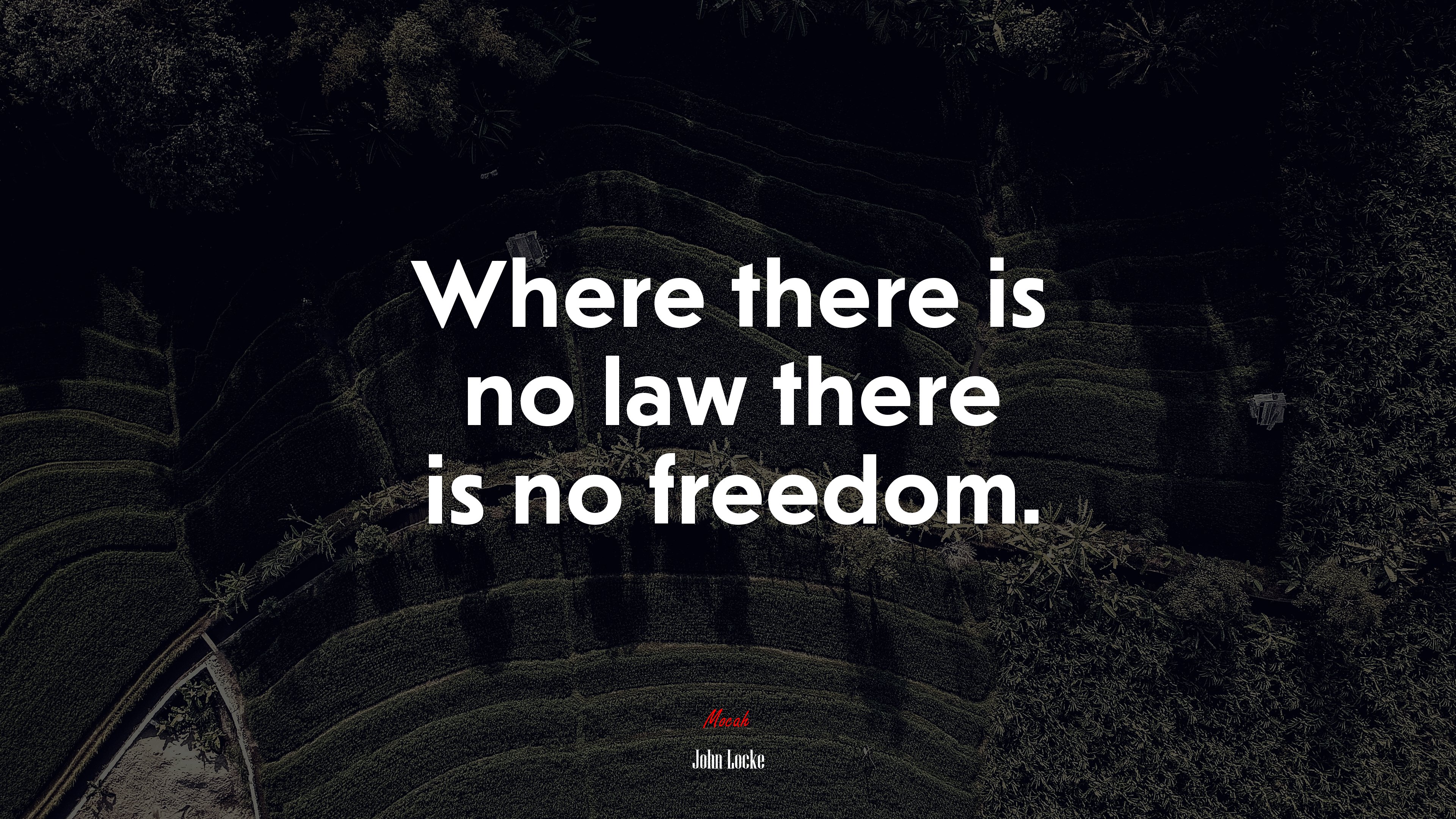 Where there is no law there is no freedom. | John Locke quote HD Wallpaper