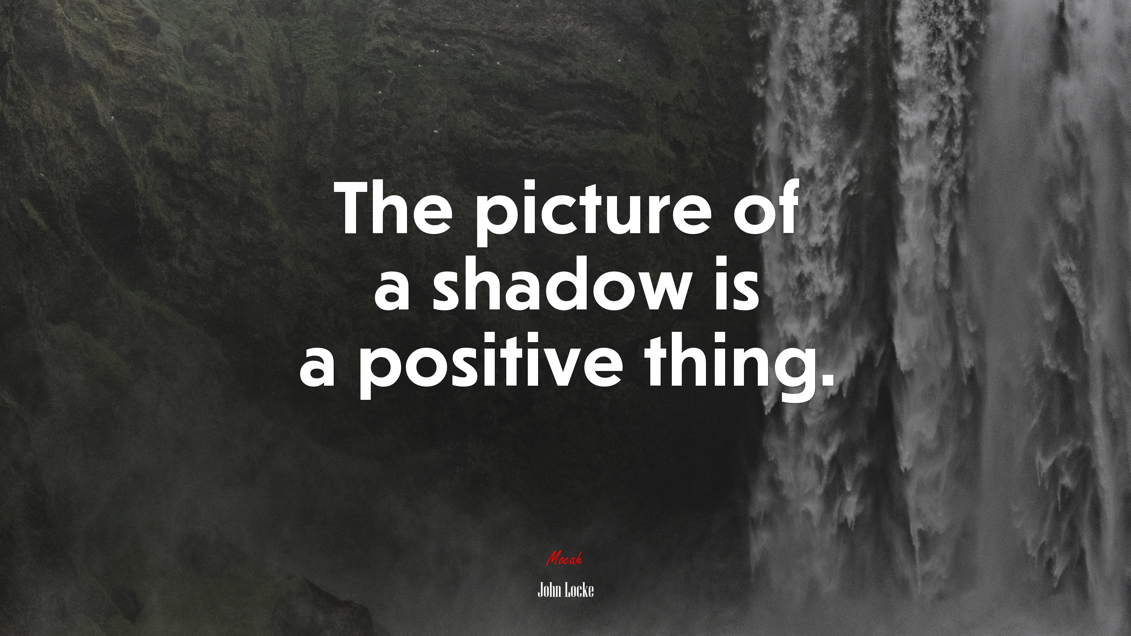 The picture of a shadow is a positive thing. | John Locke quote HD Wallpaper
