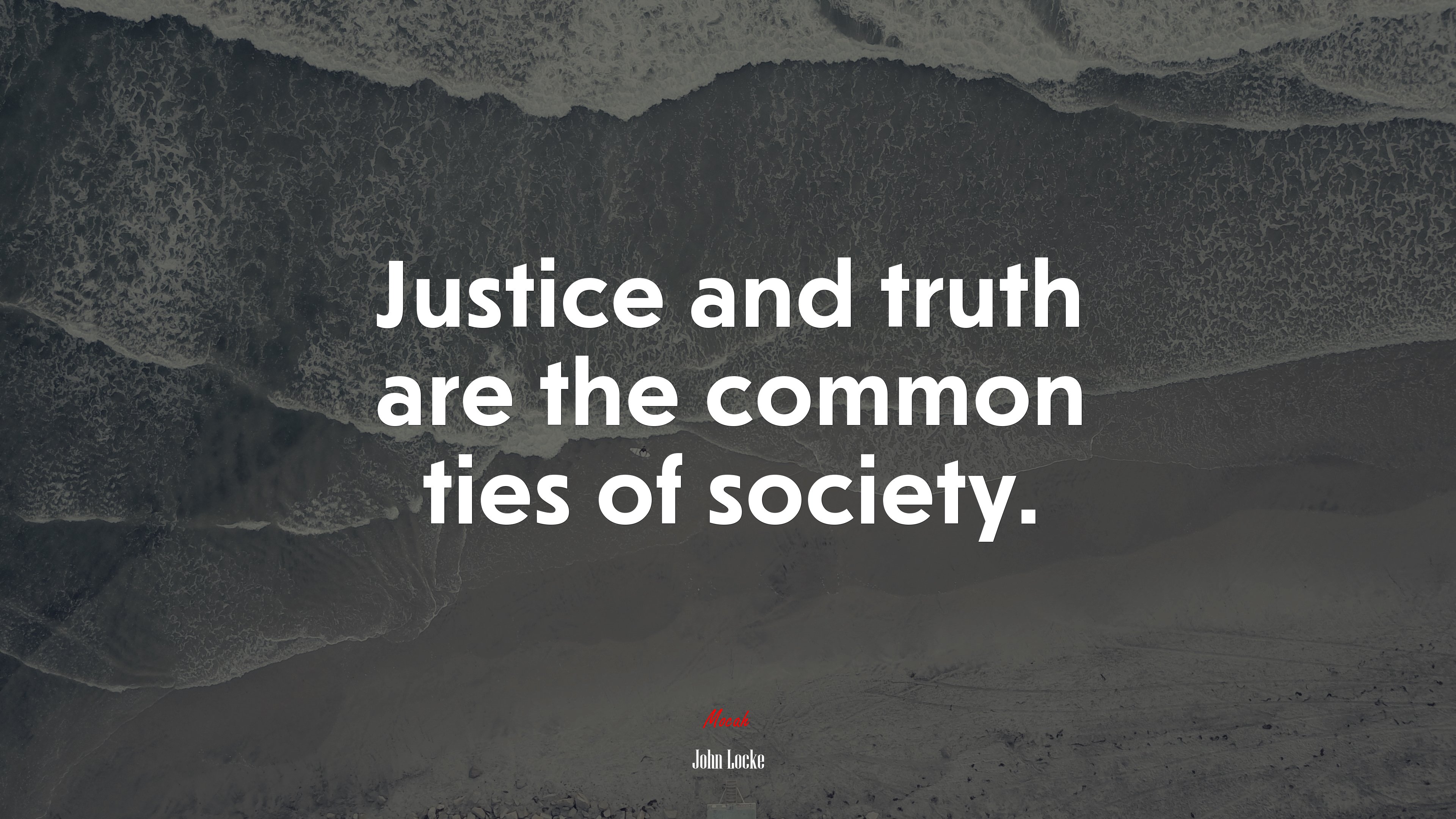 Justice and truth are the common ties of society. | John Locke quote HD Wallpaper
