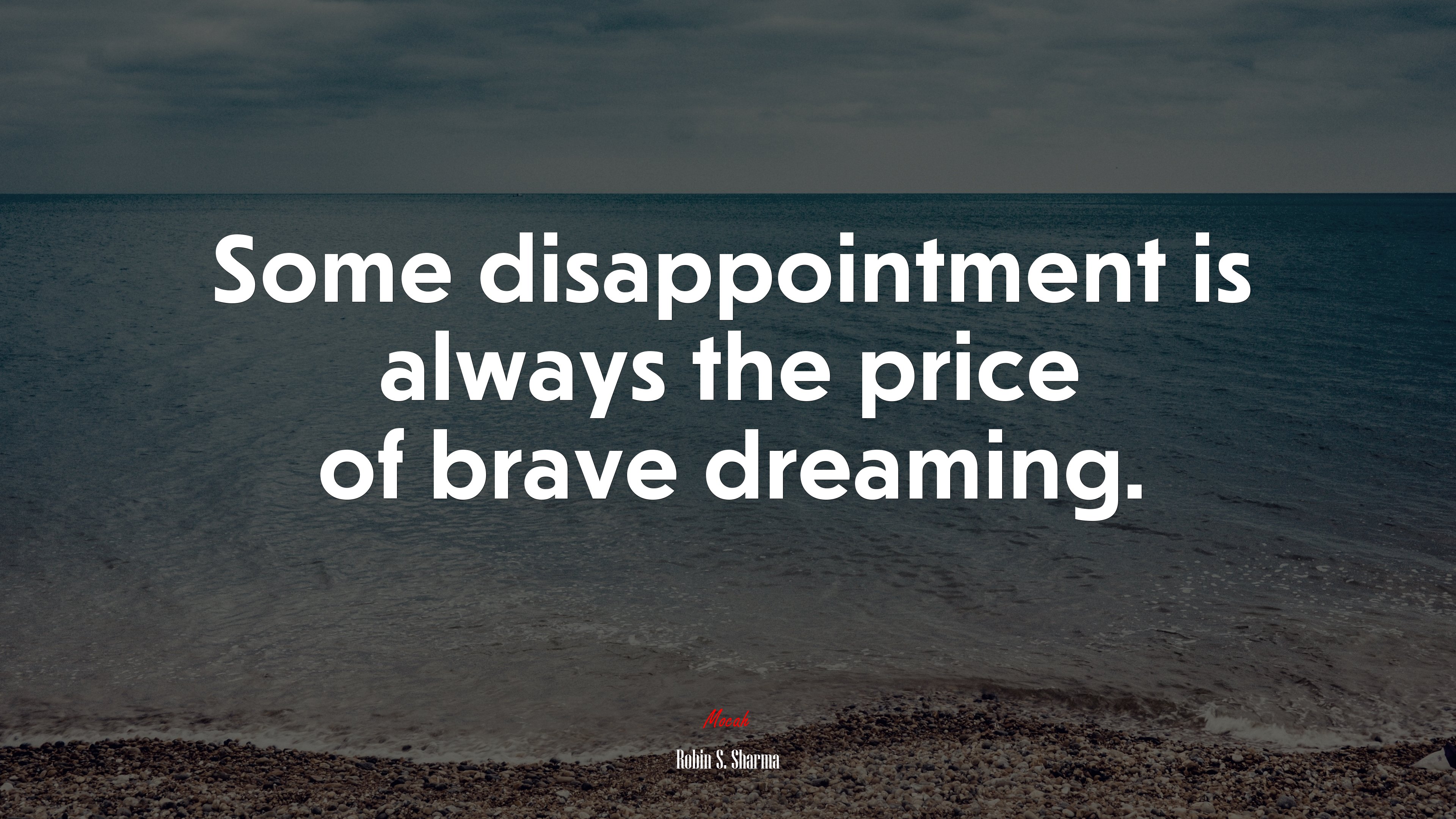 Some disappointment is always the price of brave dreaming. | Robin S. Sharma quote HD Wallpaper
