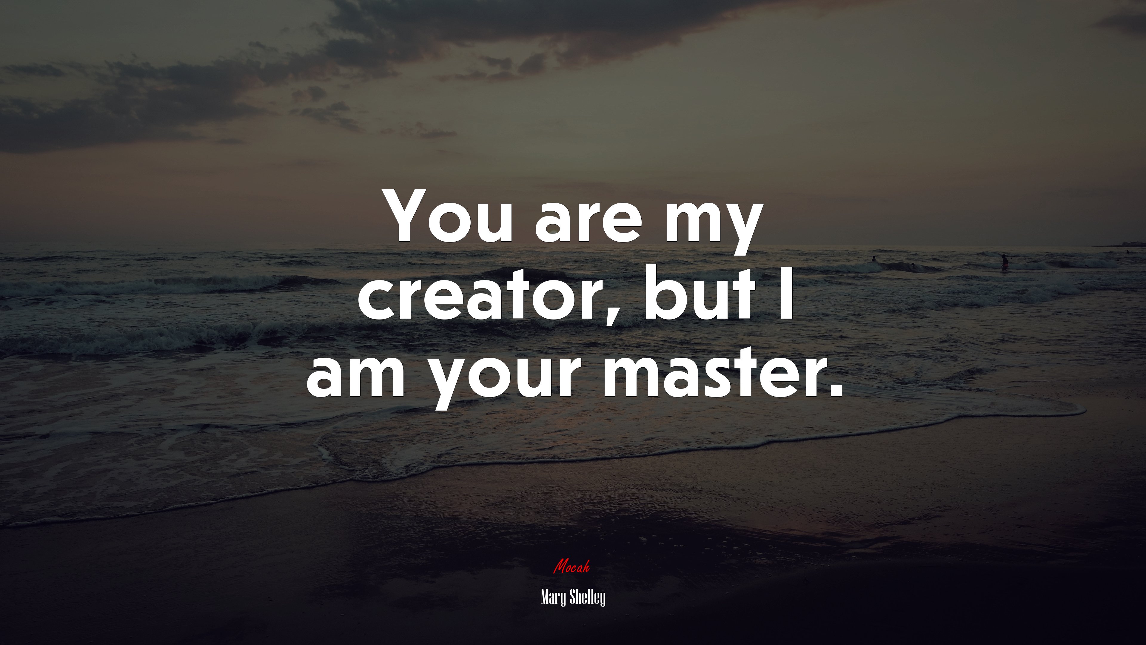 You are my creator, but I am your master. | Mary Shelley quote HD Wallpaper