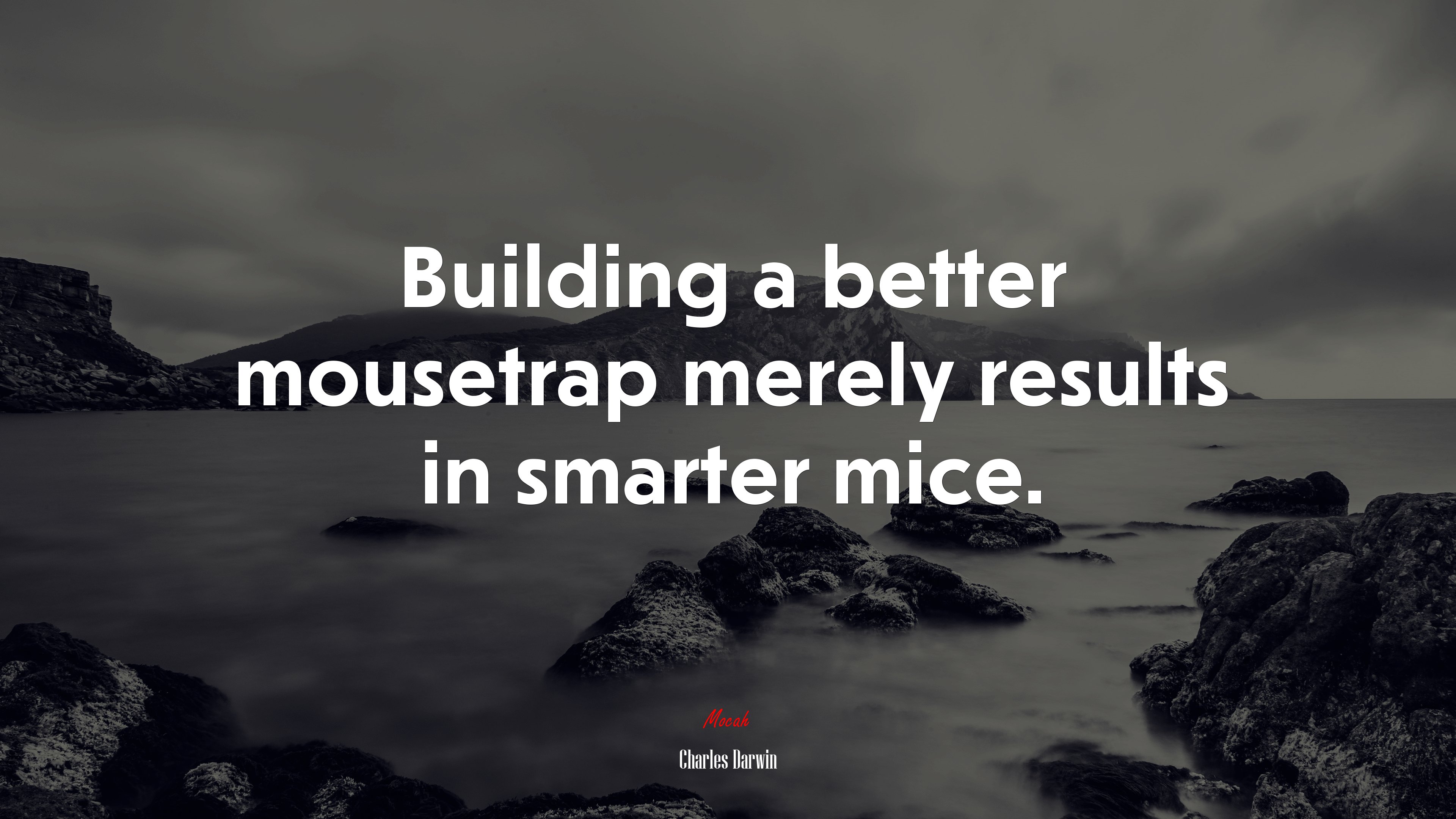 Building a better mousetrap merely results in smarter mice. | Charles Darwin quote HD Wallpaper