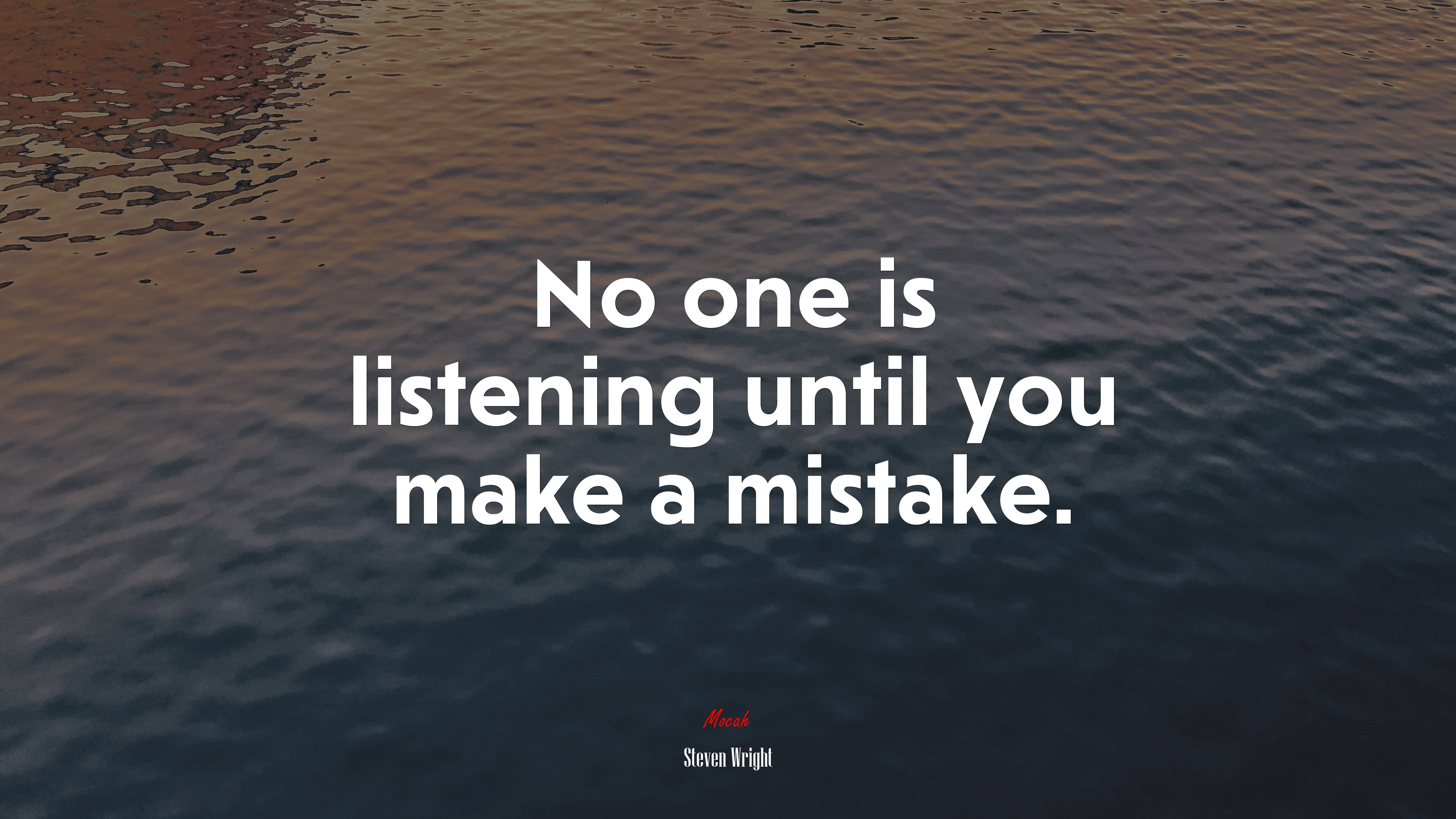 No one is listening until you make a mistake. | Steven Wright quote HD Wallpaper