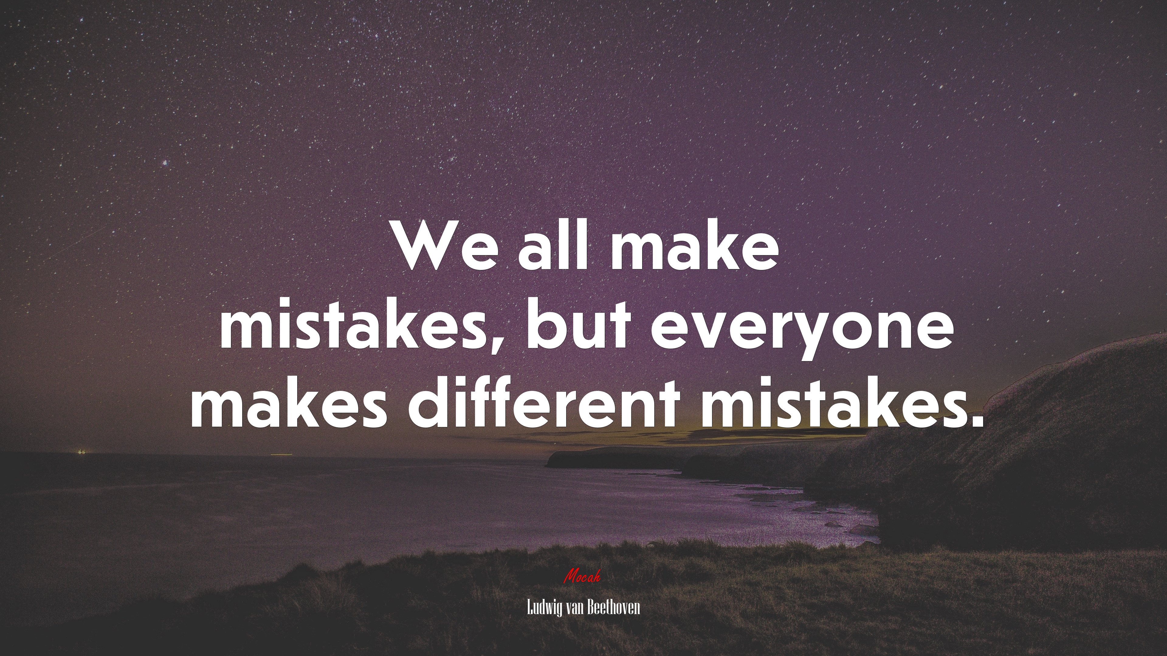 We all make mistakes, but everyone makes different mistakes. | Ludwig van Beethoven quote HD Wallpaper