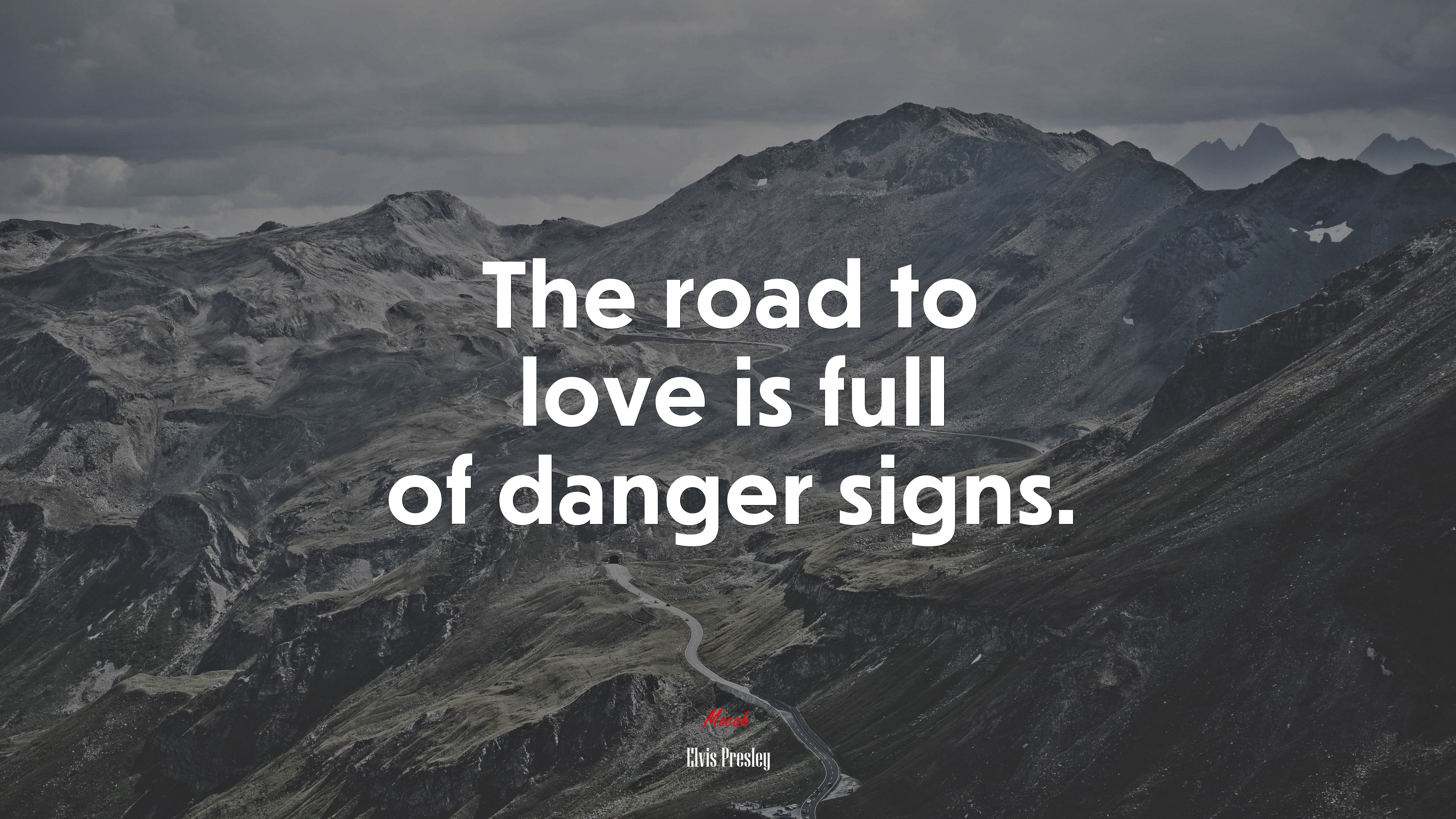 The road to love is full of danger signs. | Elvis Presley quote HD Wallpaper
