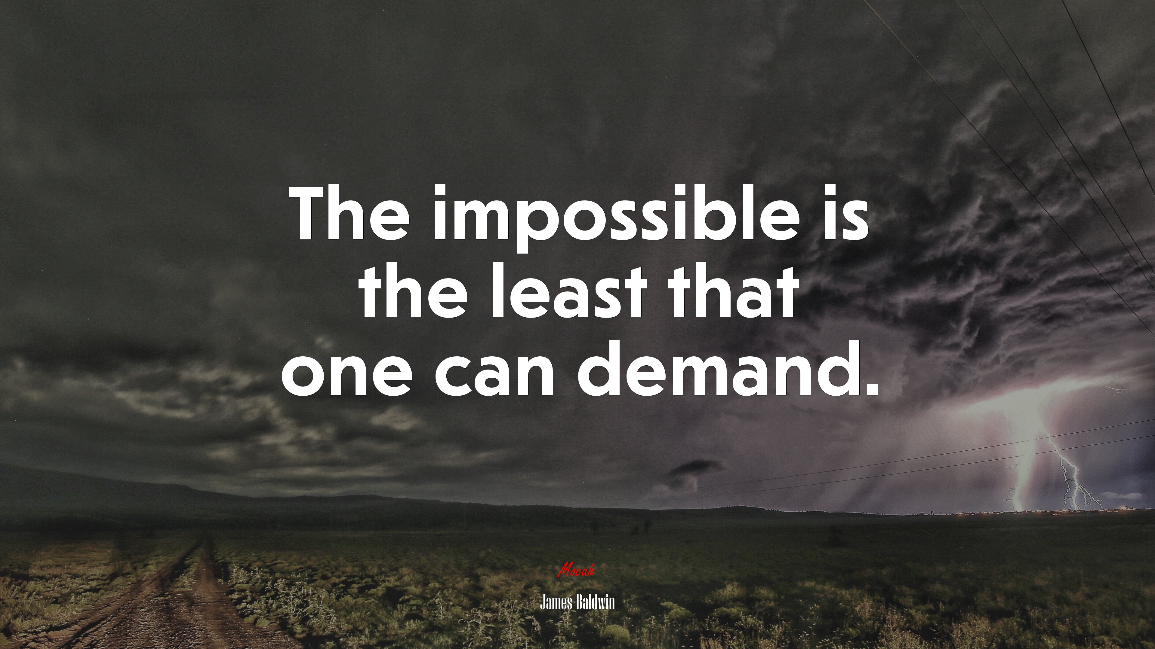 The impossible is the least that one can demand. | James Baldwin quote HD Wallpaper