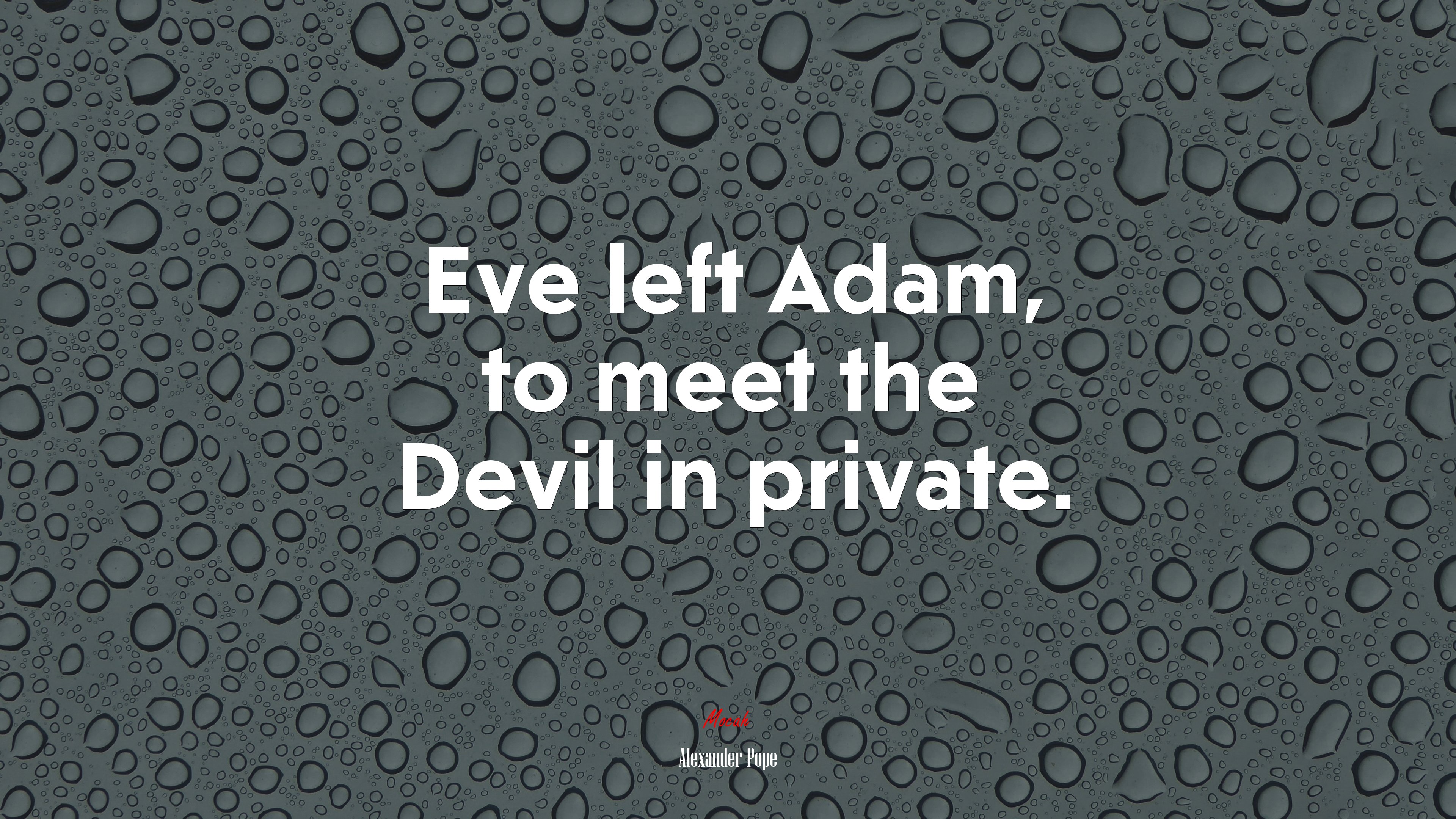 Eve left Adam, to meet the Devil in private. | Alexander Pope quote HD Wallpaper