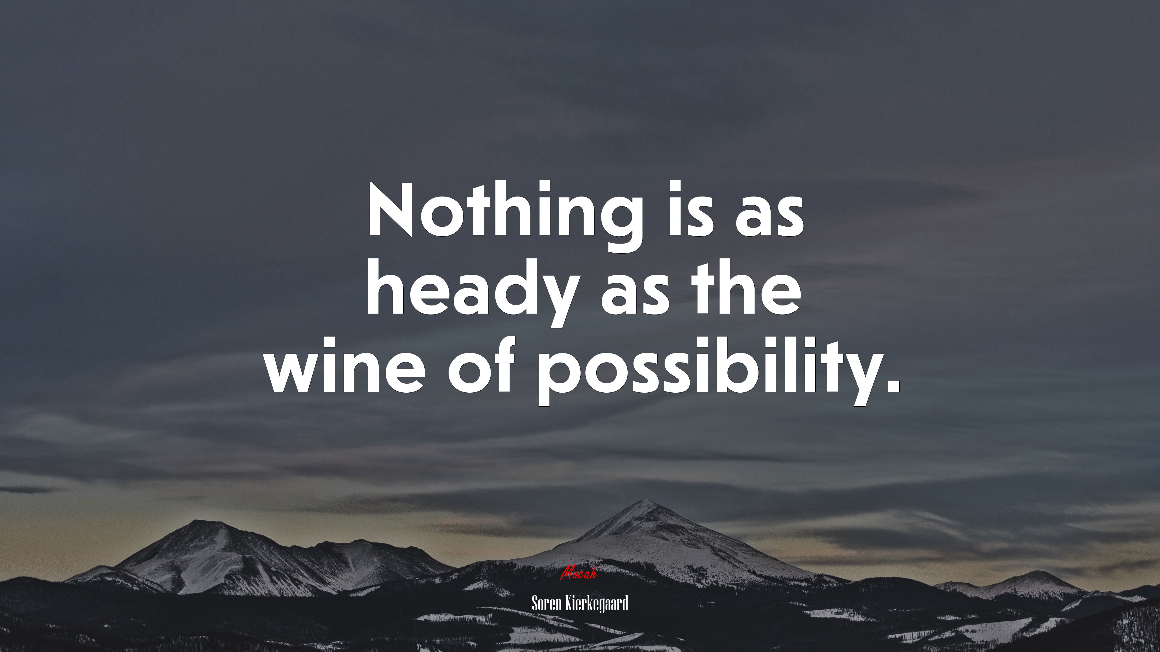 Nothing is as heady as the wine of possibility. | Soren Kierkegaard quote HD Wallpaper